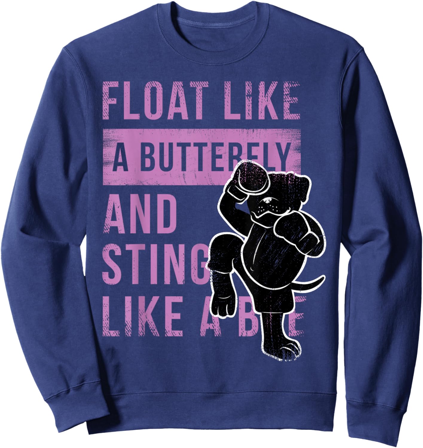 Float Like A Butterfly And Stitch Like A Bee Quote Sweatshirt - Sweatshirt | Navy