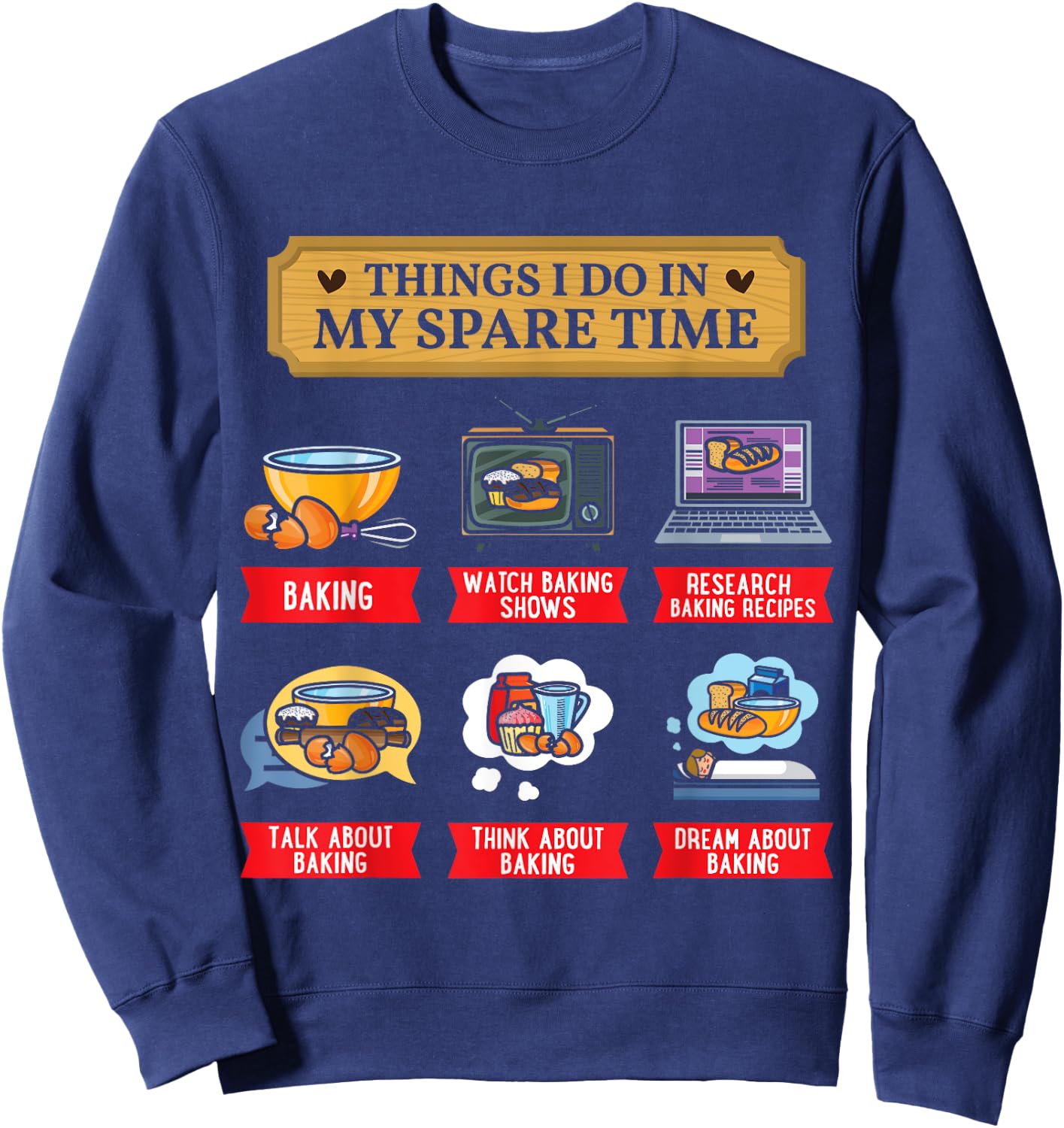 Baking Bakery Baker Baking Lover Spare Time Funny Sweatshirt - Sweatshirt | Navy