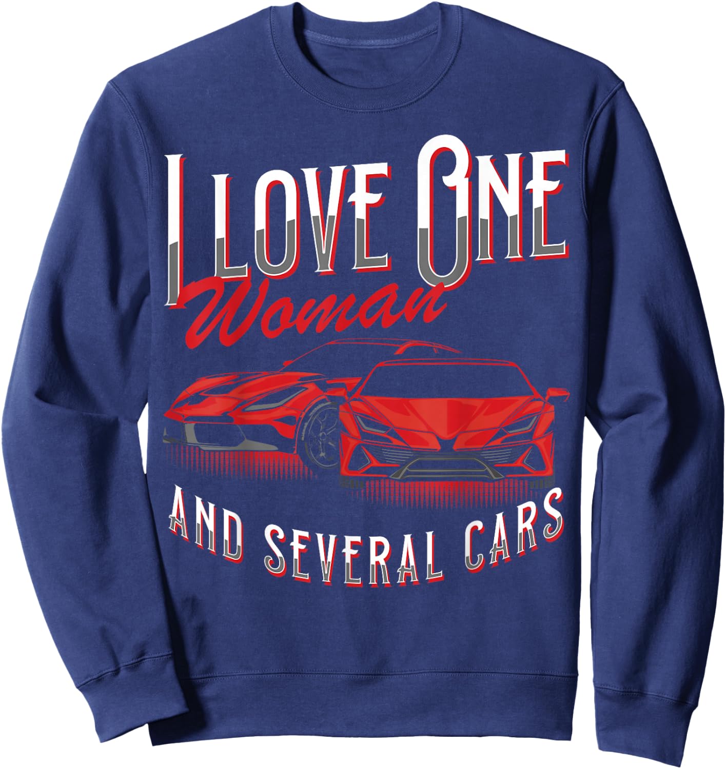 I Love One Woman and Several Cars Truck Lover Auto Mechanic Sweatshirt - Sweatshirt | Navy