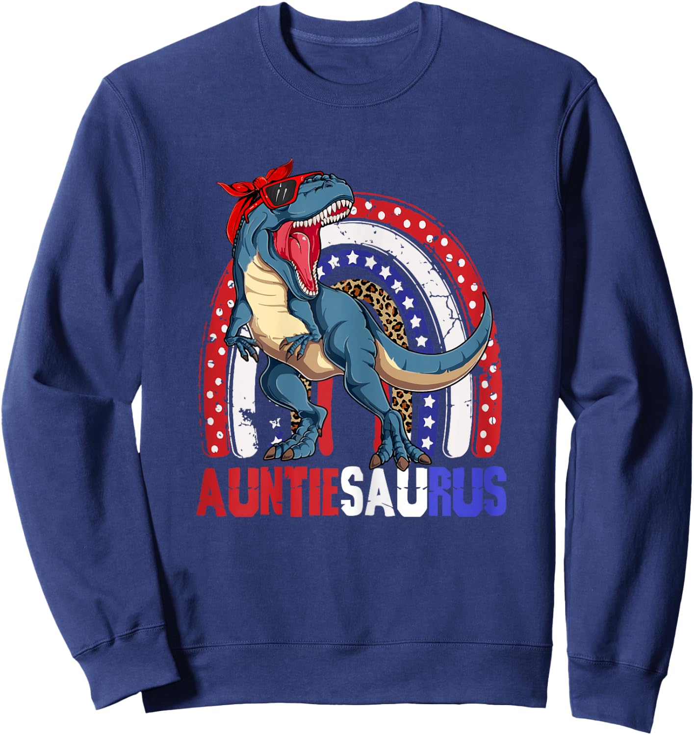 Auntiesaurus T Rex Dinosaur Auntie Saurus Family 4th of July Sweatshirt - Sweatshirt | Navy