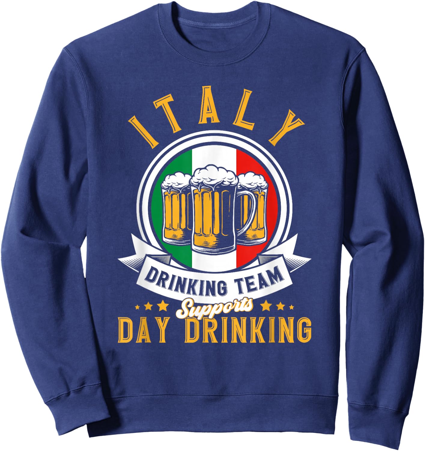 Italy Drinking Team Supports Day Drinking Italy Sweatshirt - Sweatshirt | Navy