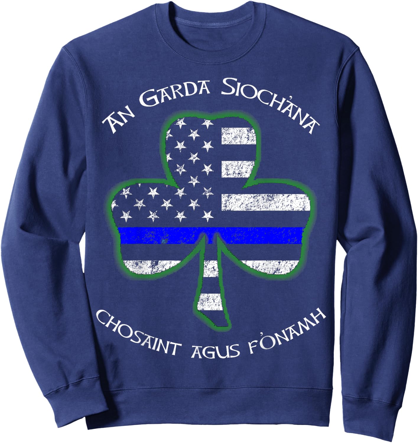 Irish Police Shamrock Gaelic Police Saying Sweatshirt - Sweatshirt | Navy