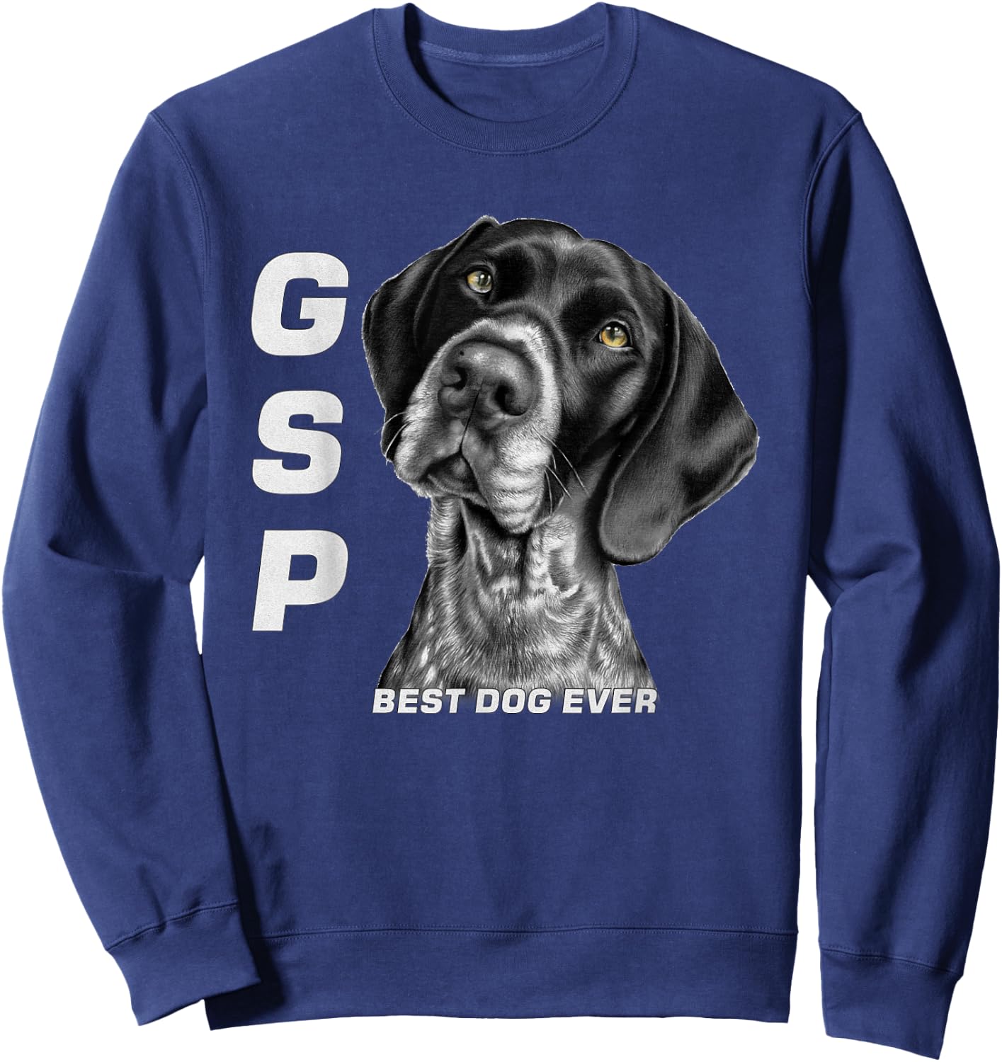 GSP German Short Haired Pointer Dog Mom Dad Best Dog Ever Sweatshirt - Sweatshirt | Navy