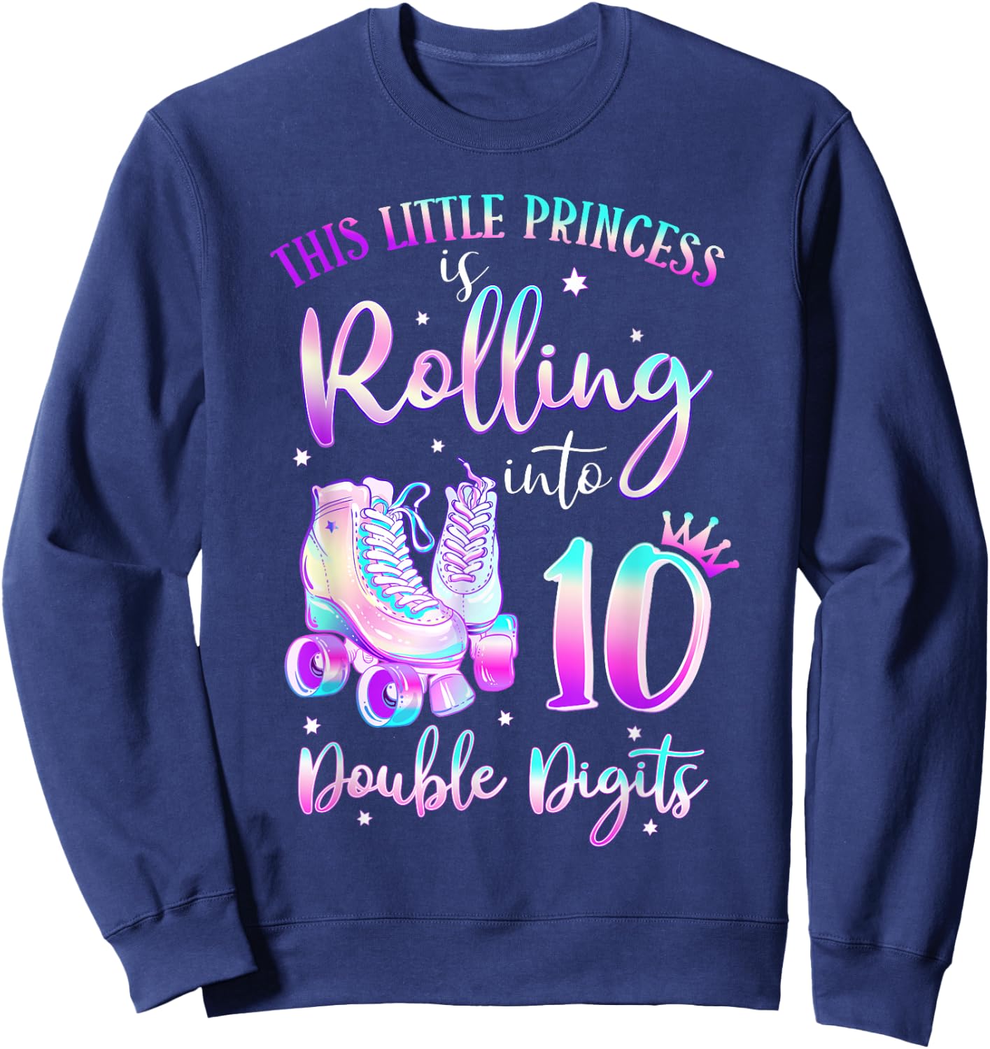 10th Birthday Rolling Into 10 Double Digits Roller Skate Sweatshirt - Sweatshirt | Navy