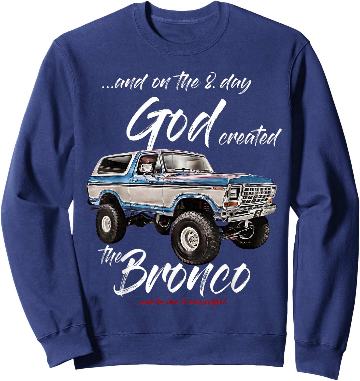 On the 8. day God,Classic Bronco on Truck,Lifted Square Body Sweatshirt - Sweatshirt | Navy