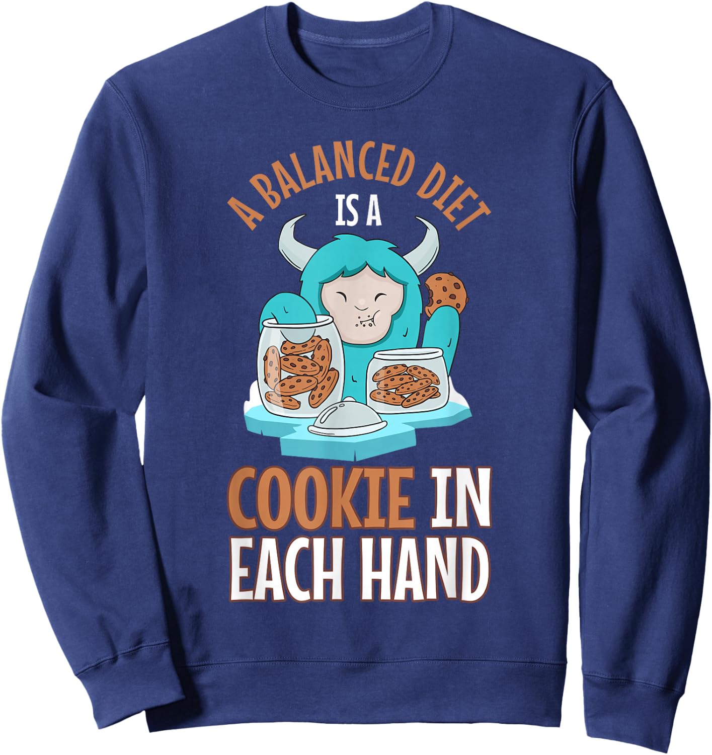 Balanced Diet Chocolate chip Cookie Sweets Dessert Humor Sweatshirt - Sweatshirt | Navy