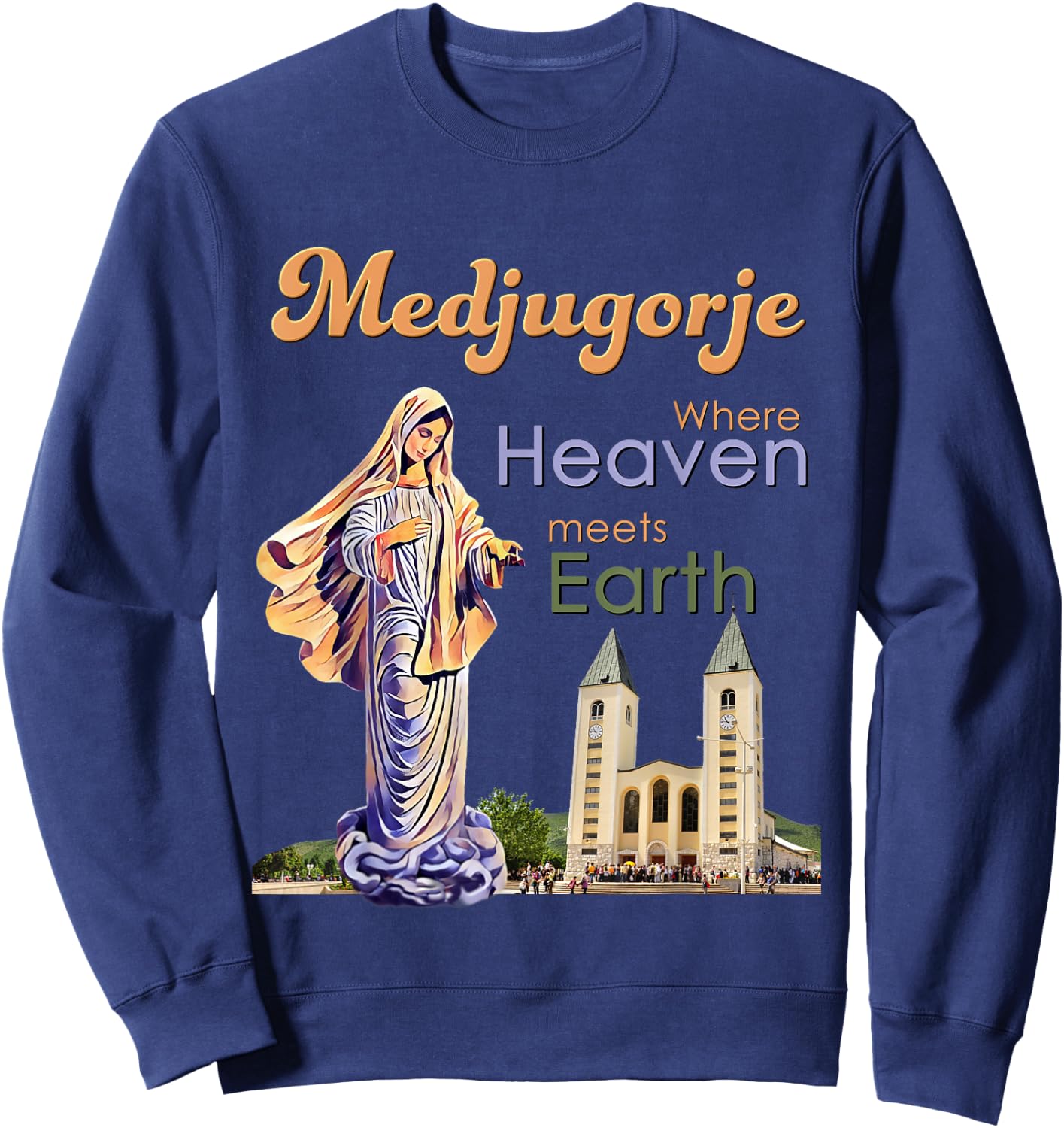Medjugorje Where Heaven meets Earth Sweatshirt - Sweatshirt | Navy