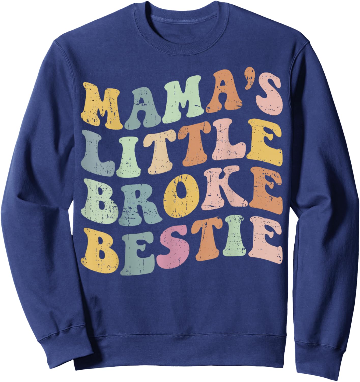 Groovy Retro Mama's Little Broke Bestie Funny Mother's Day Sweatshirt - Sweatshirt | Navy