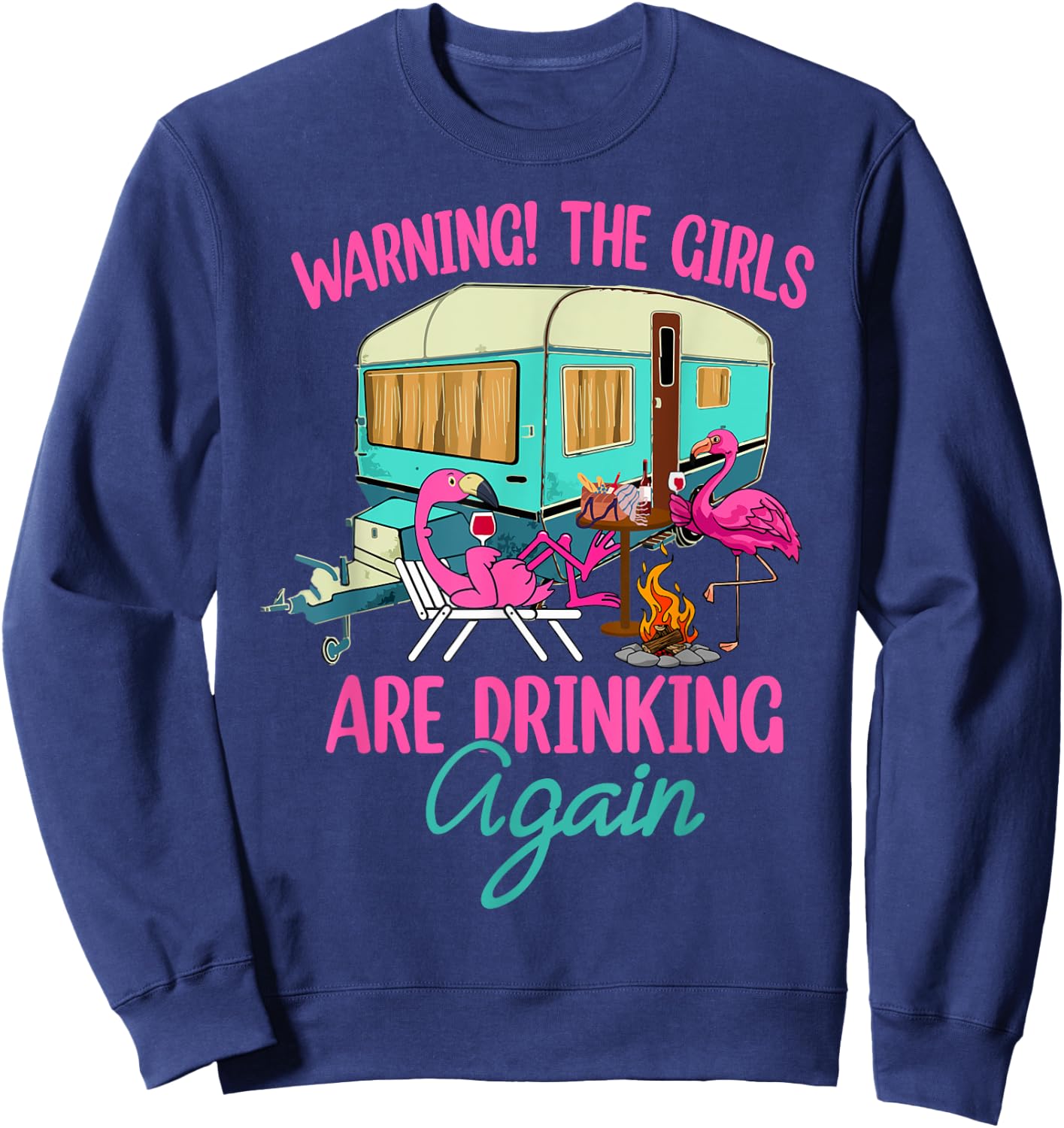 Warning The Girls Are Drinking Again Flamingo Funny Sweatshirt - Sweatshirt | Navy