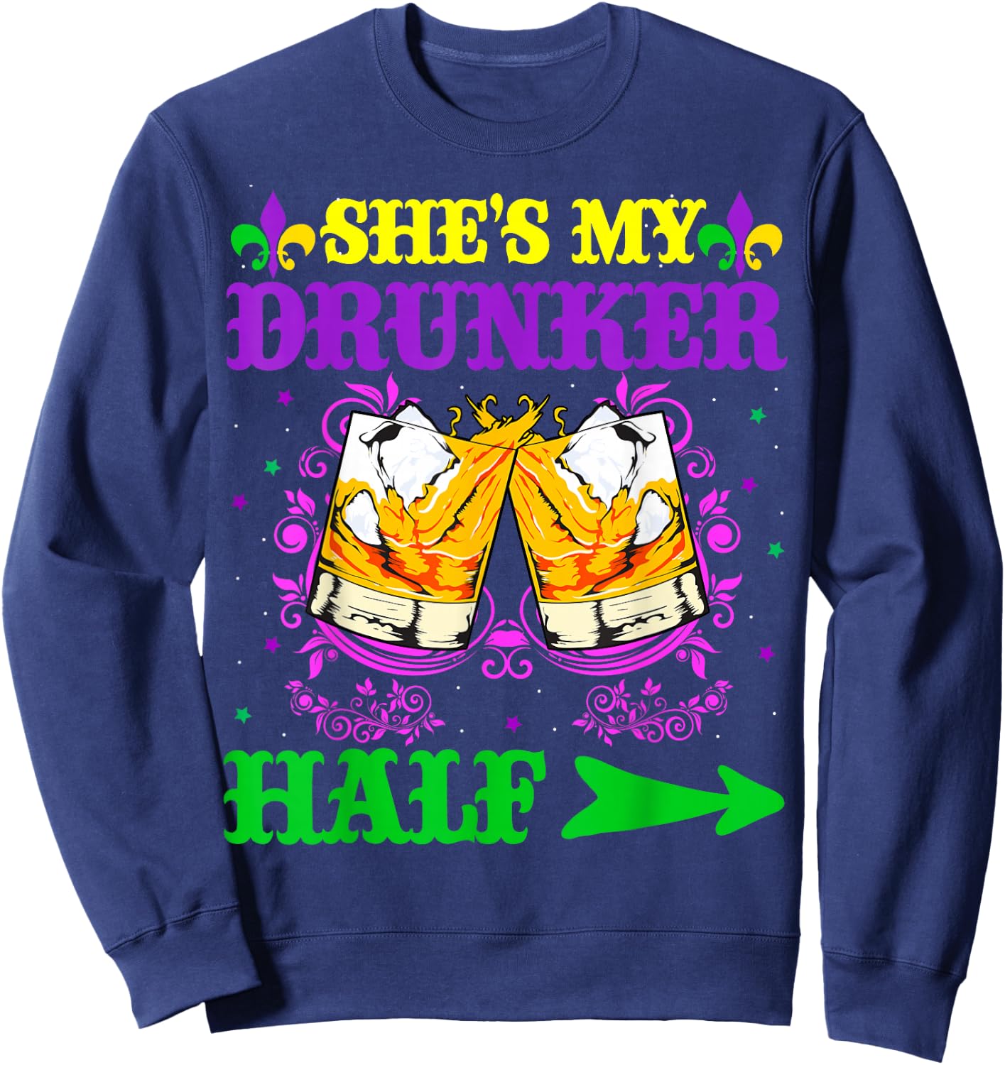 She's My Drunker Half Shirt Mardi Gras Couple Shirt Drinking Sweatshirt - Sweatshirt | Navy