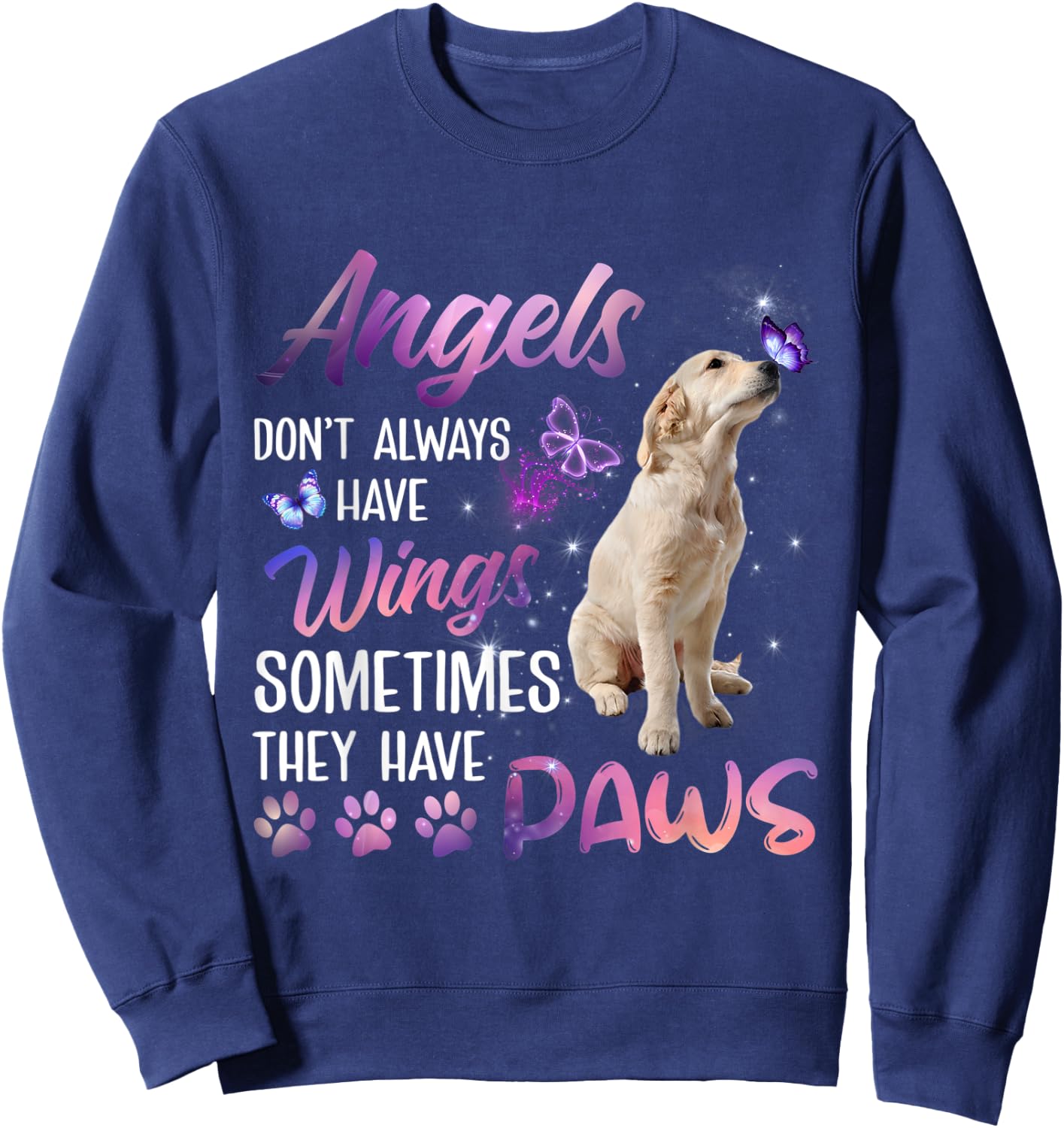 Angels don't always have wings, sometimes they have paws Sweatshirt - Sweatshirt | Navy