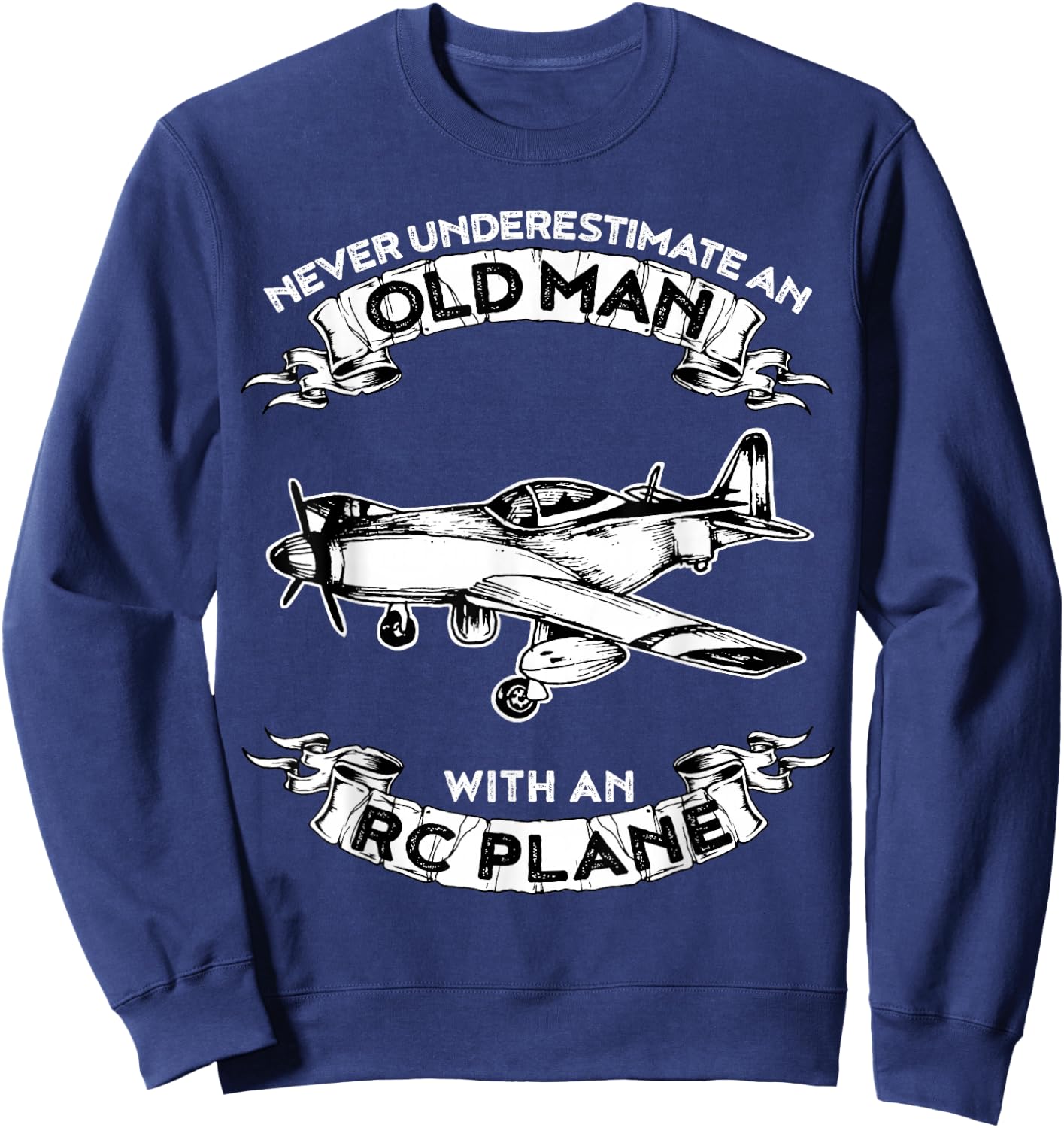 Never Underestimate an Old Man with an RC Plane Sweatshirt - Sweatshirt | Navy