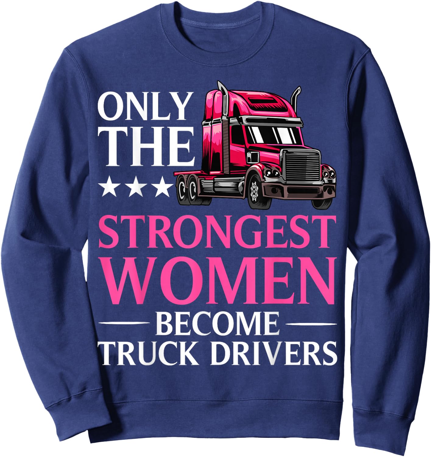 Funny Female Truck Driver Design Girls Trucking Sweatshirt - Sweatshirt | Navy