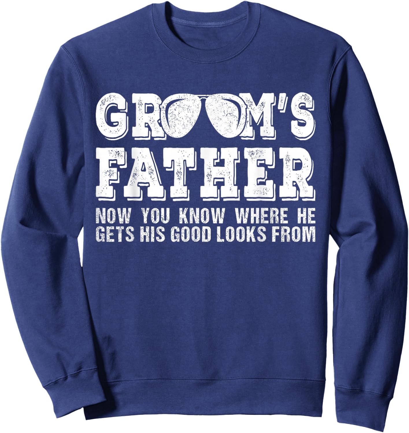 Father of the Groom Shirt | Wedding Costume Groom's Father Sweatshirt - Sweatshirt | Navy