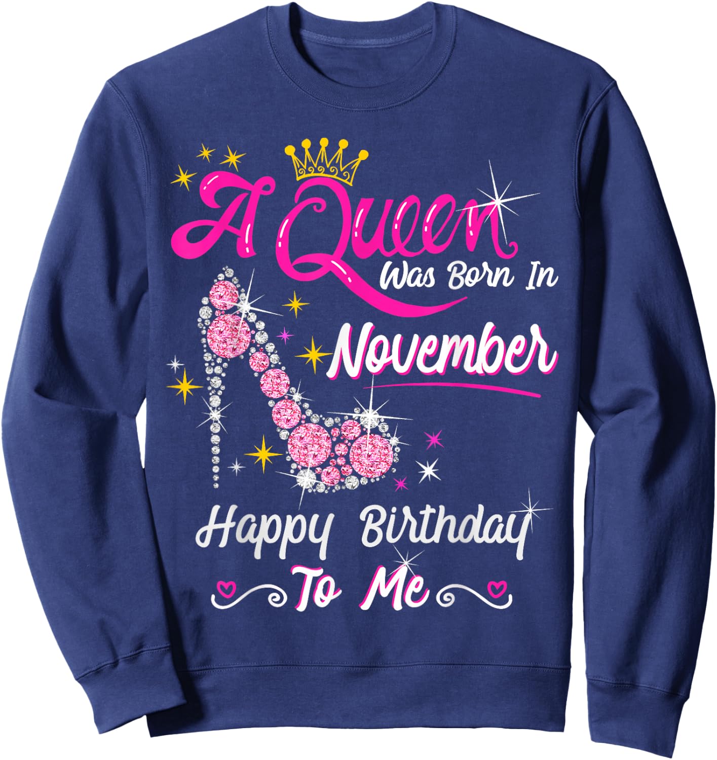 Queen was Born in November Cute Funny Happy Birthday Gift Sweatshirt - Sweatshirt | Navy