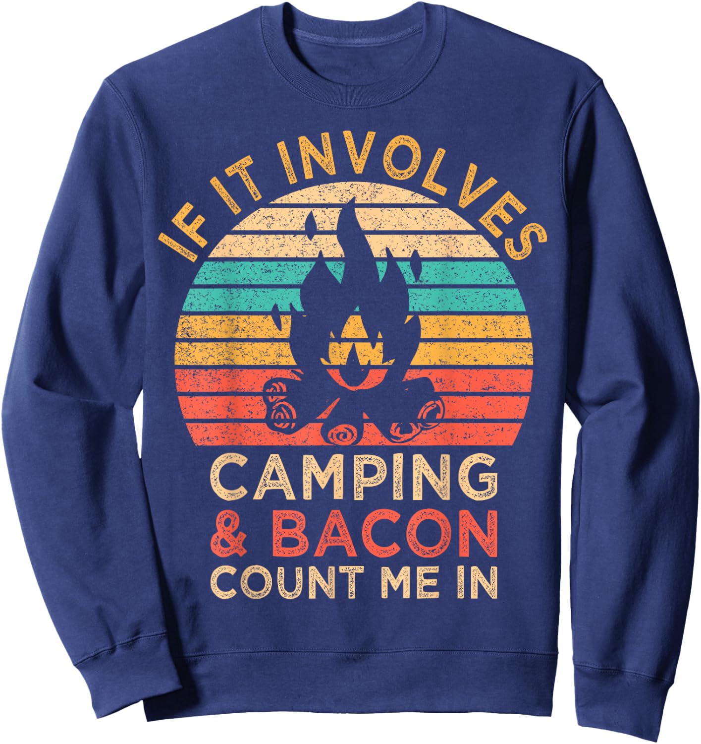 If It Involves Camping & Bacon Count Me In Outdoor BBQ Party Sweatshirt - Sweatshirt | Navy