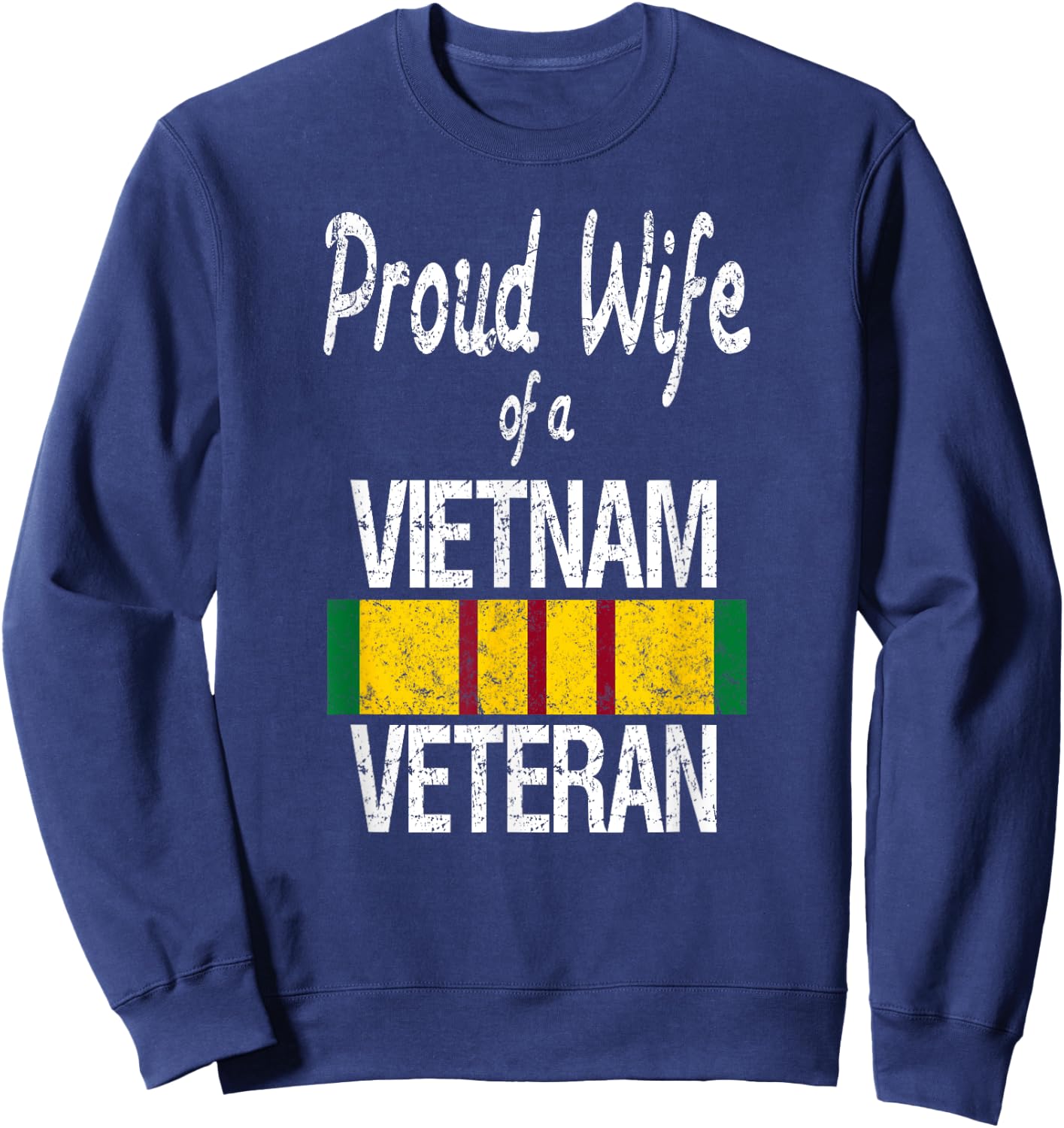 Vietnam Veteran Proud Wife of a Vietnam Veteran Sweatshirt - Sweatshirt | Navy