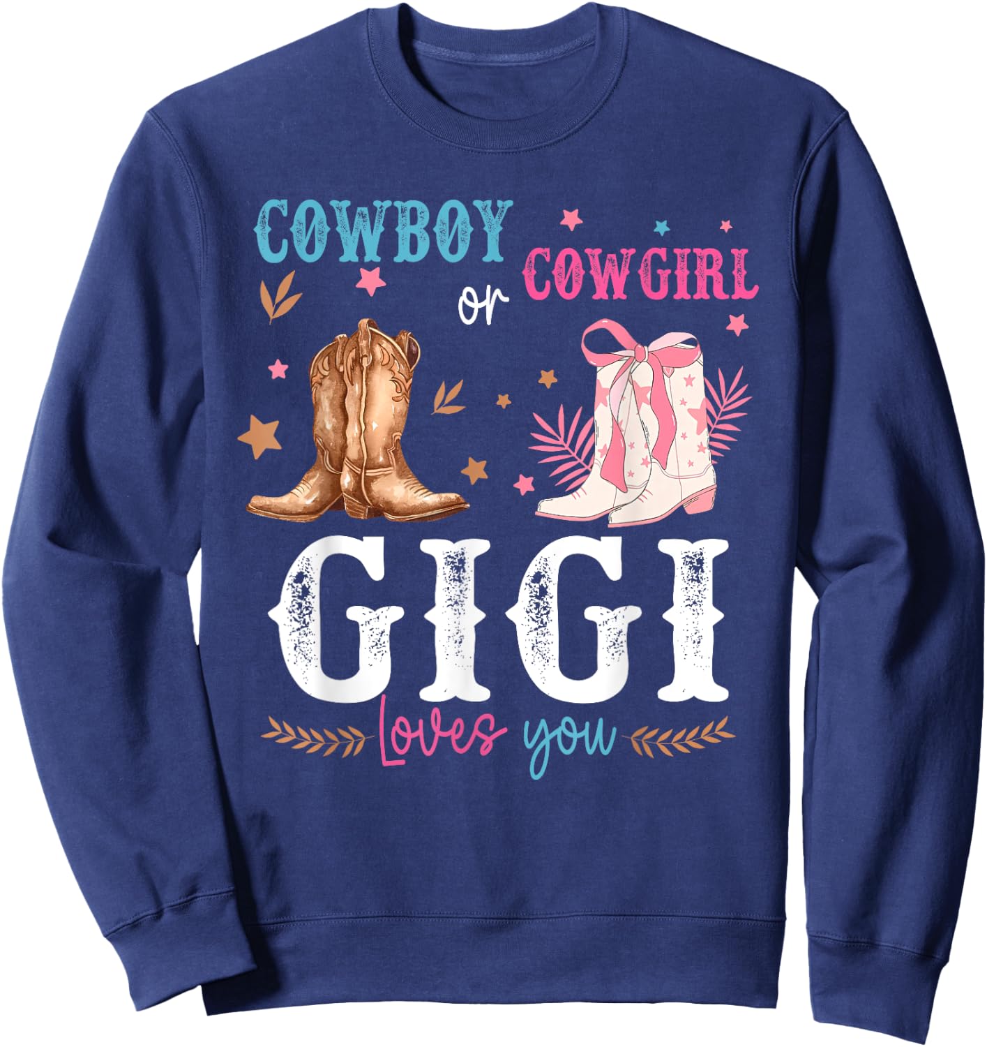 Cowboy or Cowgirl Gender Reveal Decorations Gigi Loves You Sweatshirt - Sweatshirt | Navy