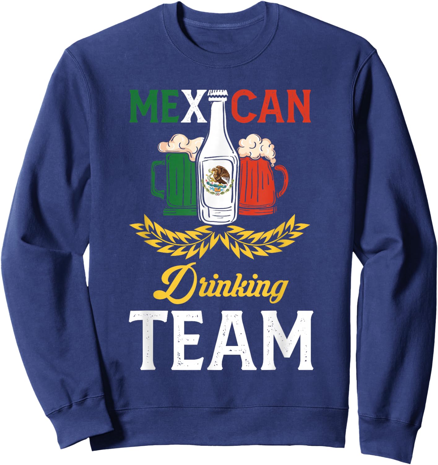 Beer Mexican Drinking Team Mexico Flag Beer Pub Party Sweatshirt - Sweatshirt | Navy