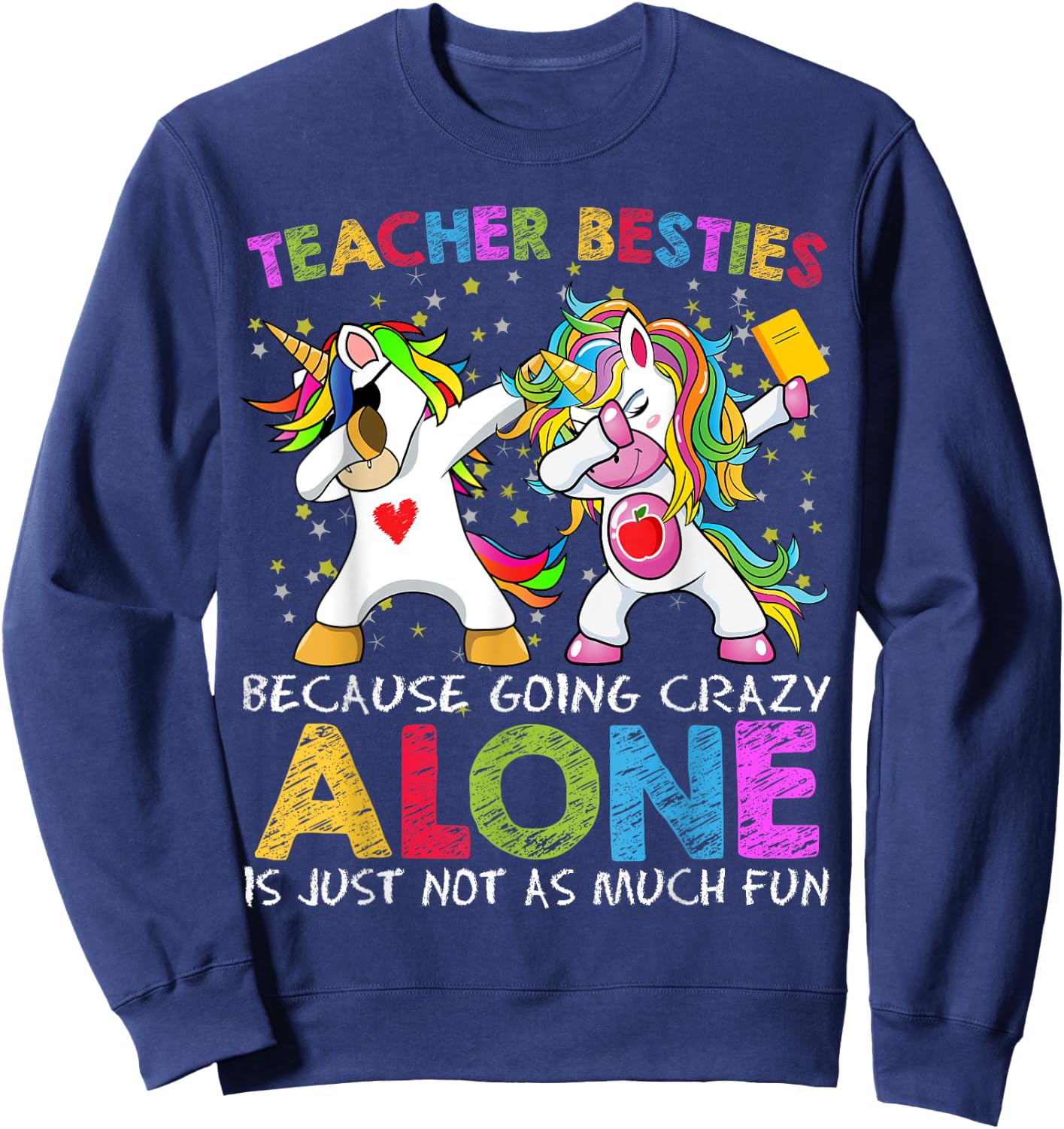 Unicorn Teacher Besties Because Going Crazy Alone Is Not Fun Women Sweatshirt - Sweatshirt | Navy
