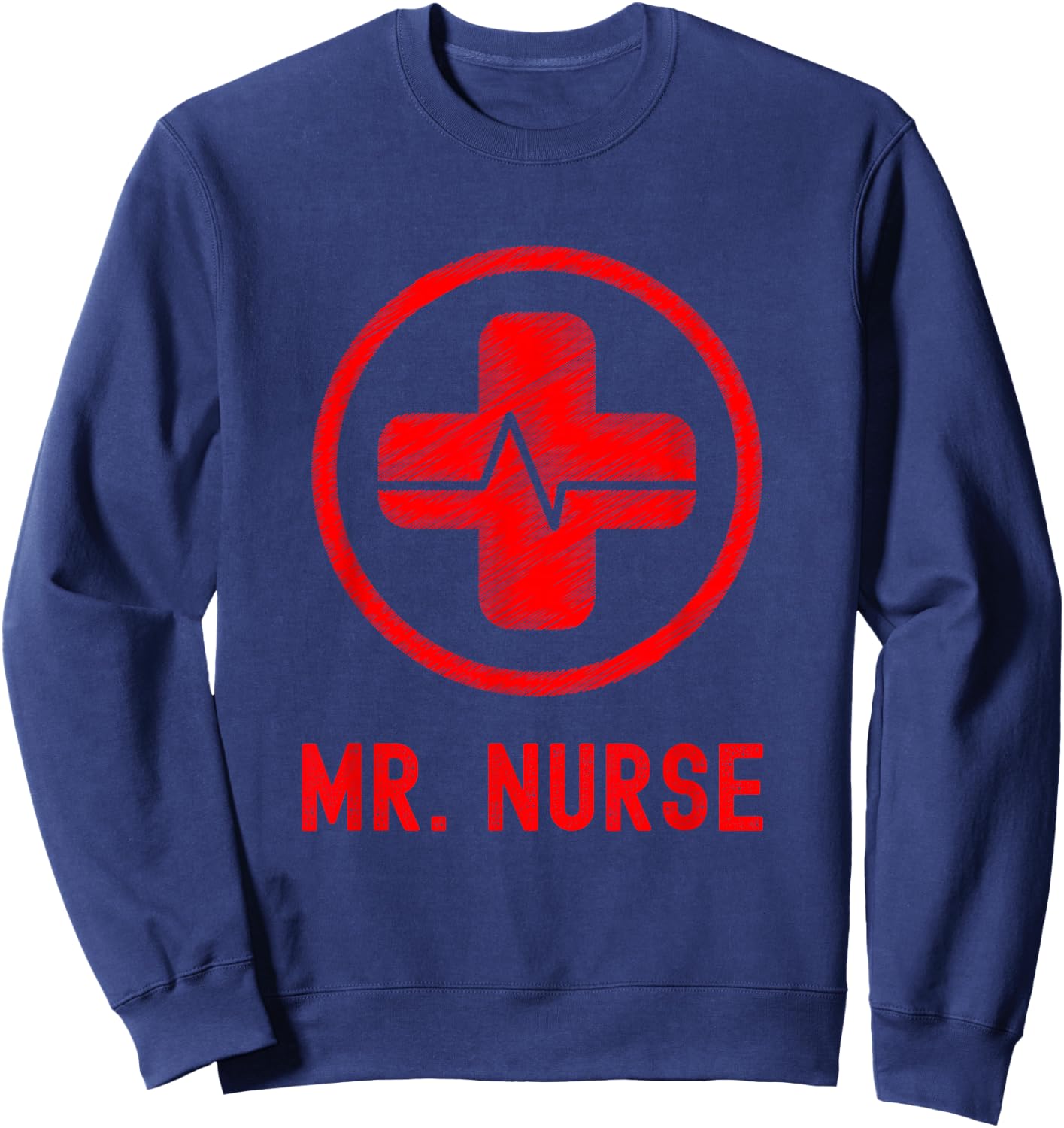 Mr. Nurse, Male Nurse, Murse, Nursing Gift Sweatshirt - Sweatshirt | Navy