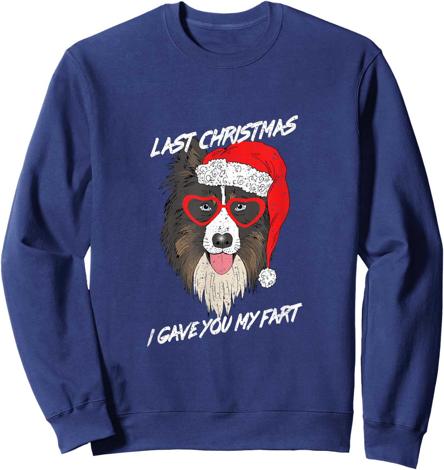 Last Christmas I Gave You My Fart Funny Holiday Song Xmas Sweatshirt - Sweatshirt | Navy