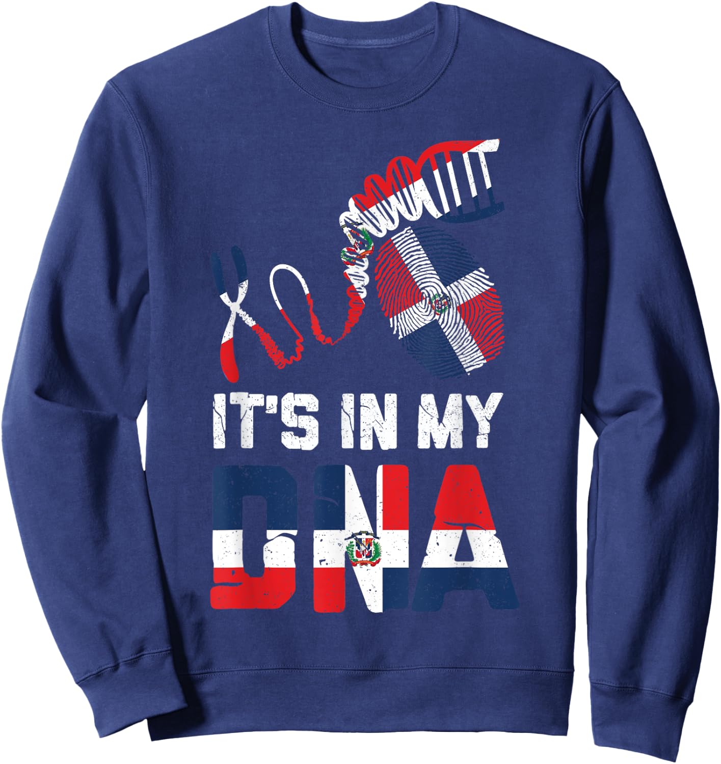 IT'S IN MY DNA Dominican Republic Flag Pride Sweatshirt - Sweatshirt | Navy