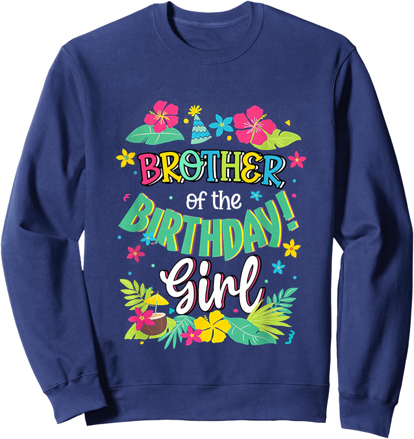 Brother of the Birthday Girl shirt Aloha Hawaii Party 1st Sweatshirt - Sweatshirt | Navy