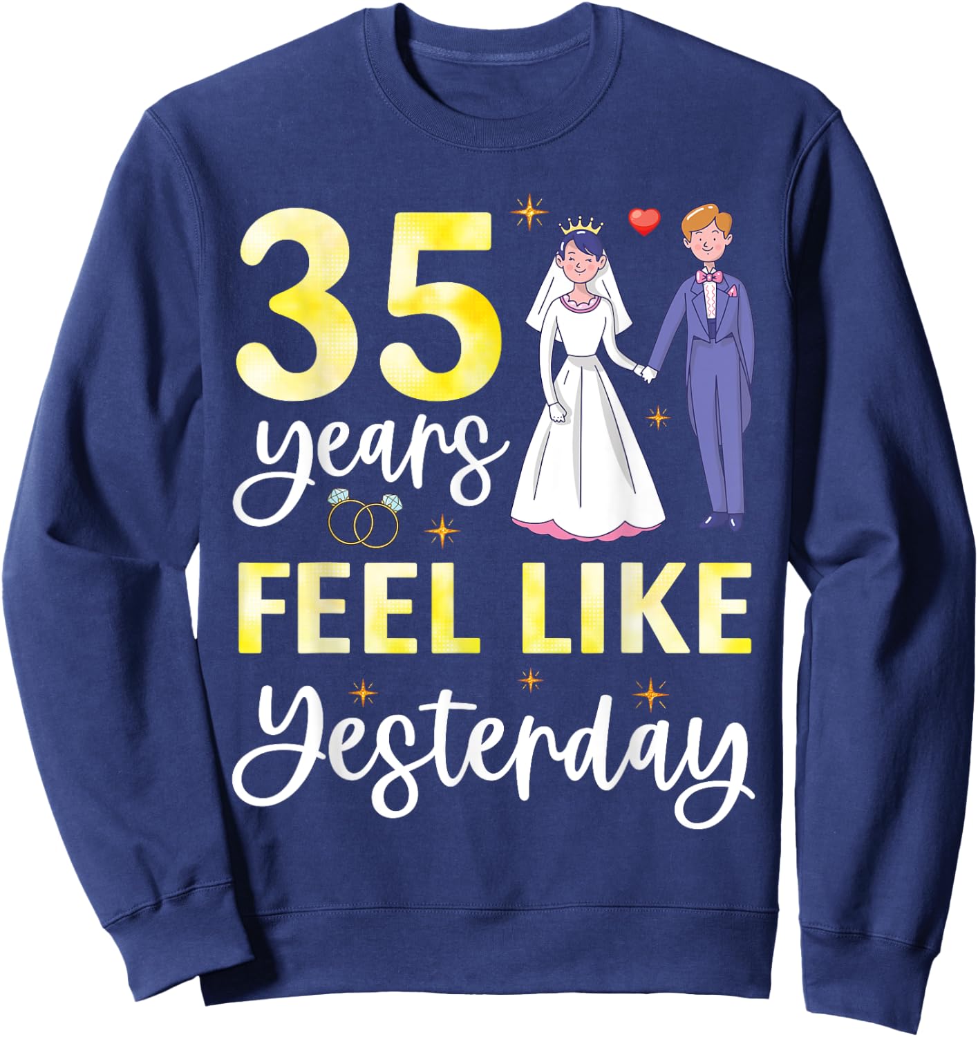 Husband Wife 35 Years Feel Like Yesterday Marry Anniversary Sweatshirt - Sweatshirt | Navy