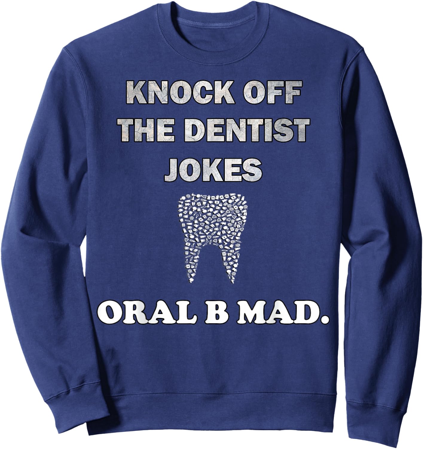 DDS Funny Dental Humor Dentist Sweatshirt - Sweatshirt | Navy