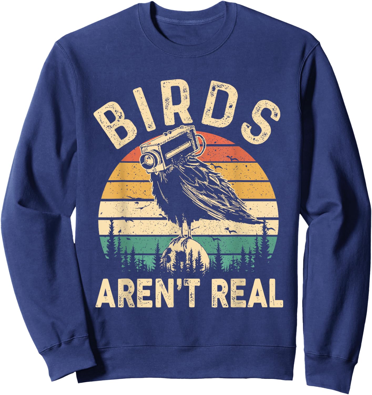 Funny Retro Vintage Birds Aren't Real Birds Spies Men Women Sweatshirt - Sweatshirt | Navy