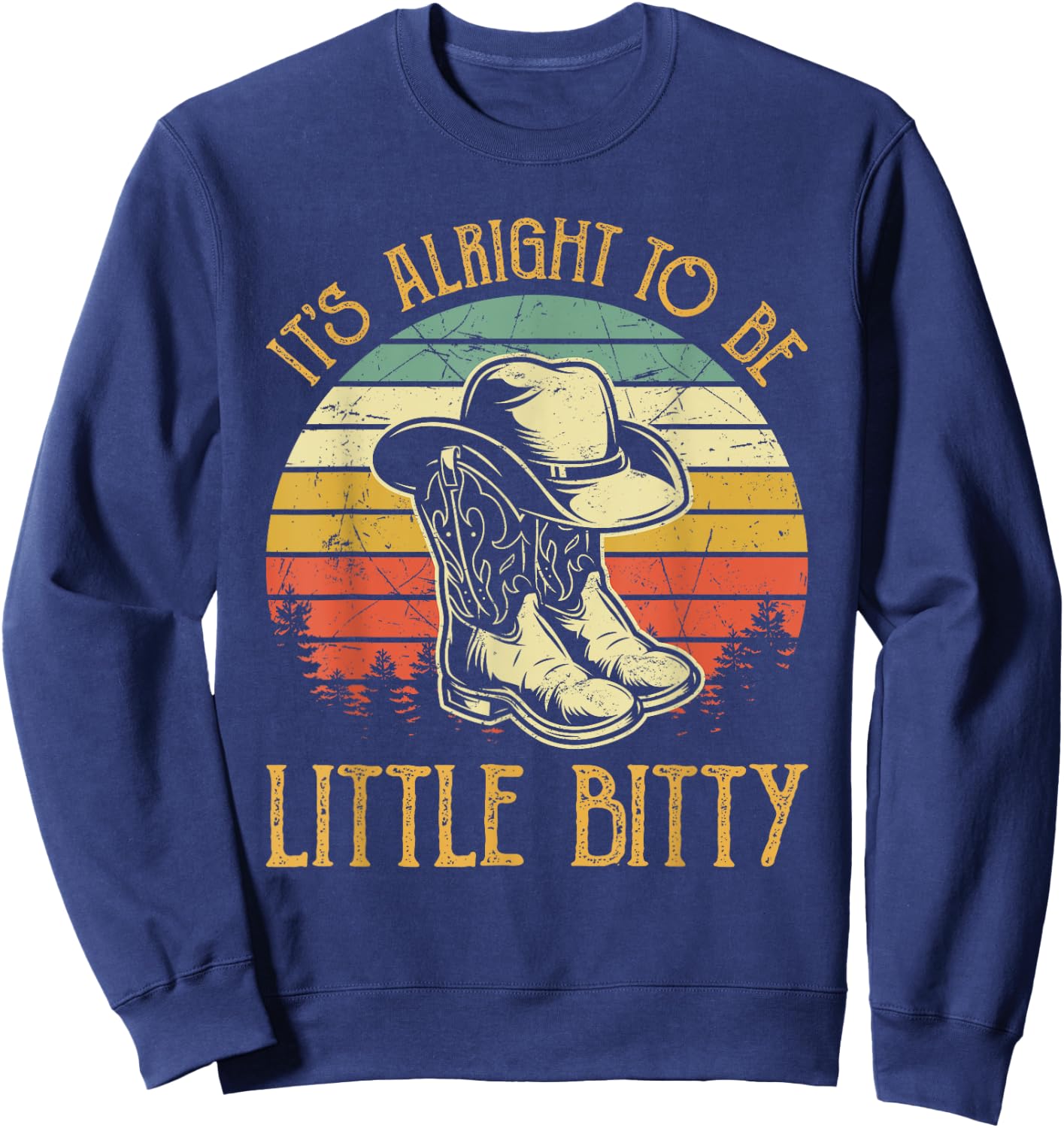 It’s Alright To Be Little Bitty Country Music Toddler Sweatshirt - Sweatshirt | Navy