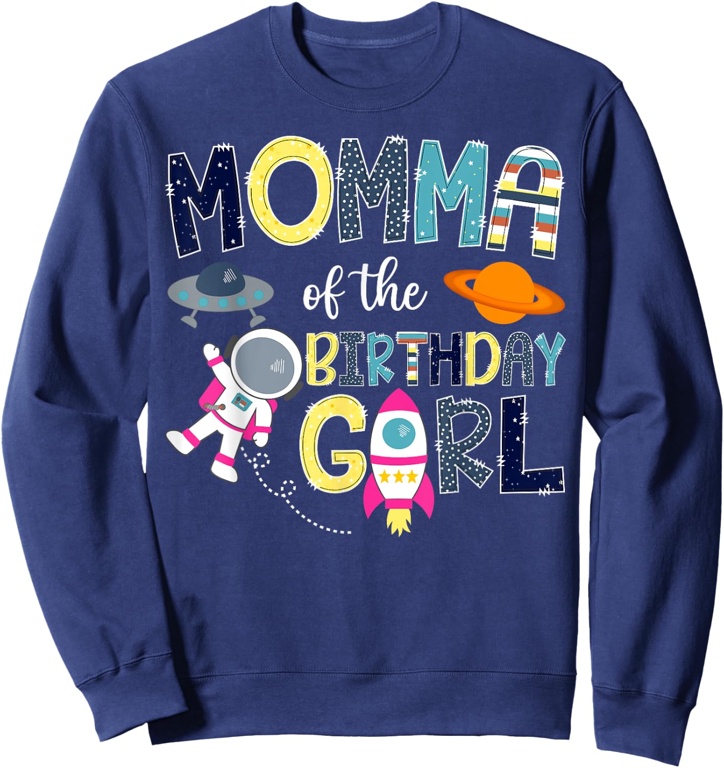 Momma Of the Birthday Girl Space Astronaut Family Matching Sweatshirt - Sweatshirt | Navy