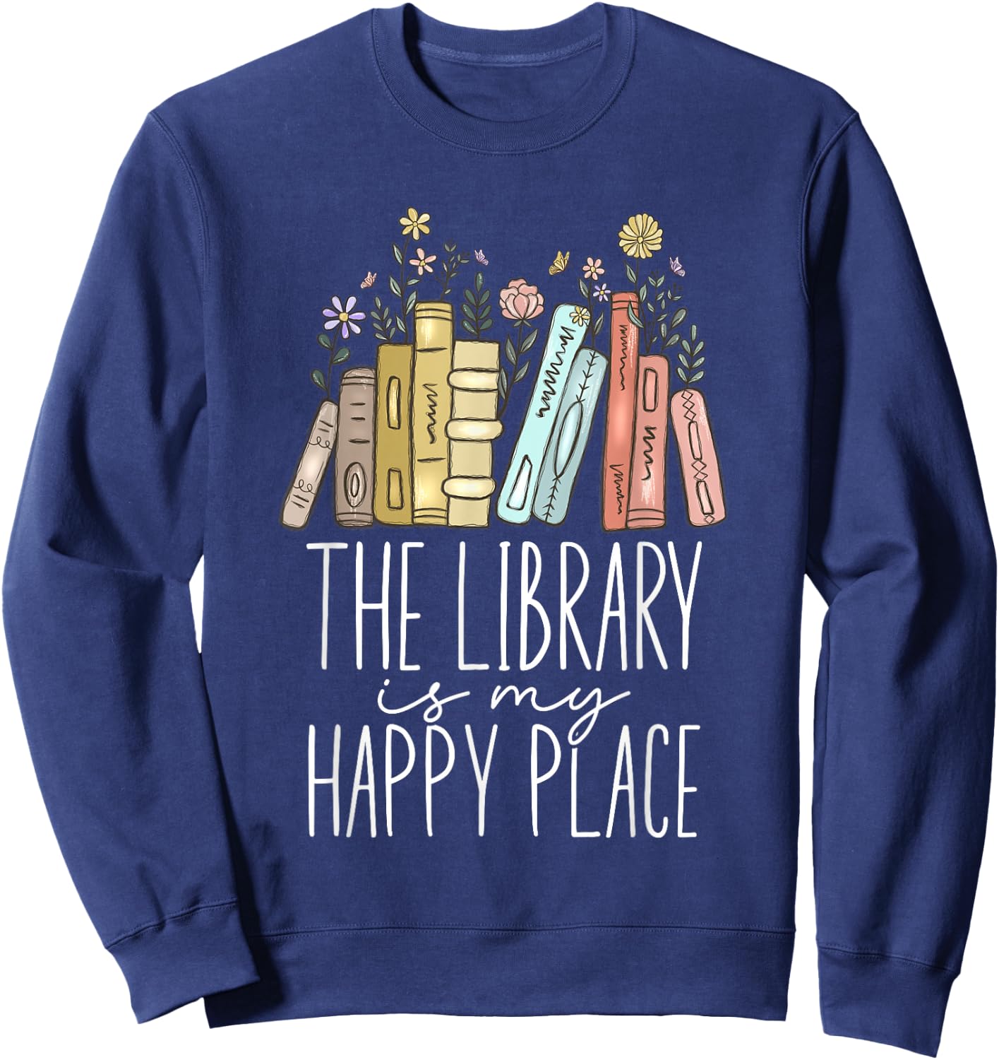 The Library Is My Happy Place Sweatshirt - Sweatshirt | Navy