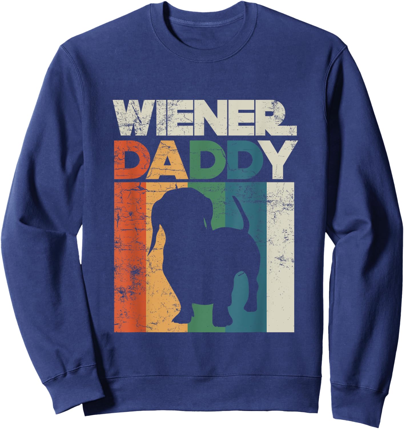 Wiener Sausage Daddy Funny Dachshund Owner Puppy Father Sweatshirt - Sweatshirt | Navy