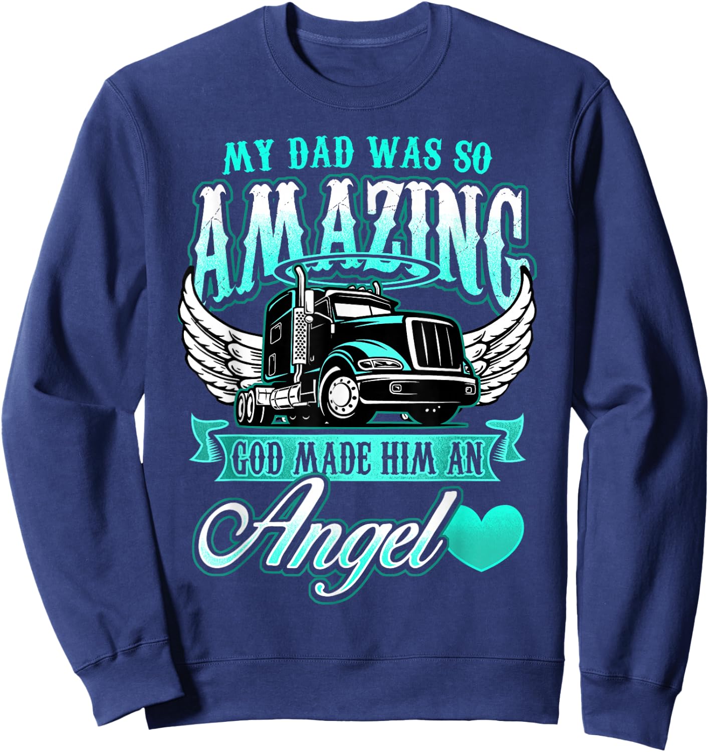 God made my father an angel truck driver father Sweatshirt - Sweatshirt | Navy