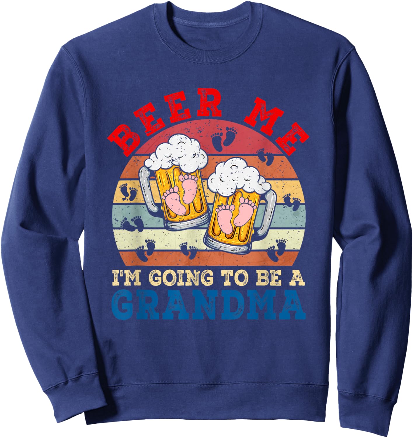 Beer Me I'm Going To Be A Grandma Funny Pregnancy Beer Lover Sweatshirt - Sweatshirt | Navy