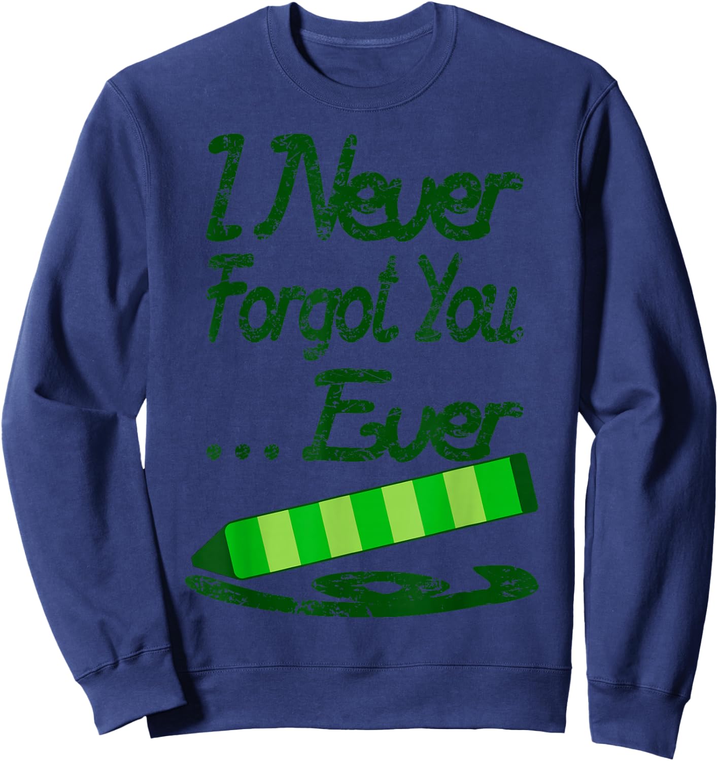 I Never Forgot You Ever - Steve Burns Sweatshirt - Sweatshirt | Navy