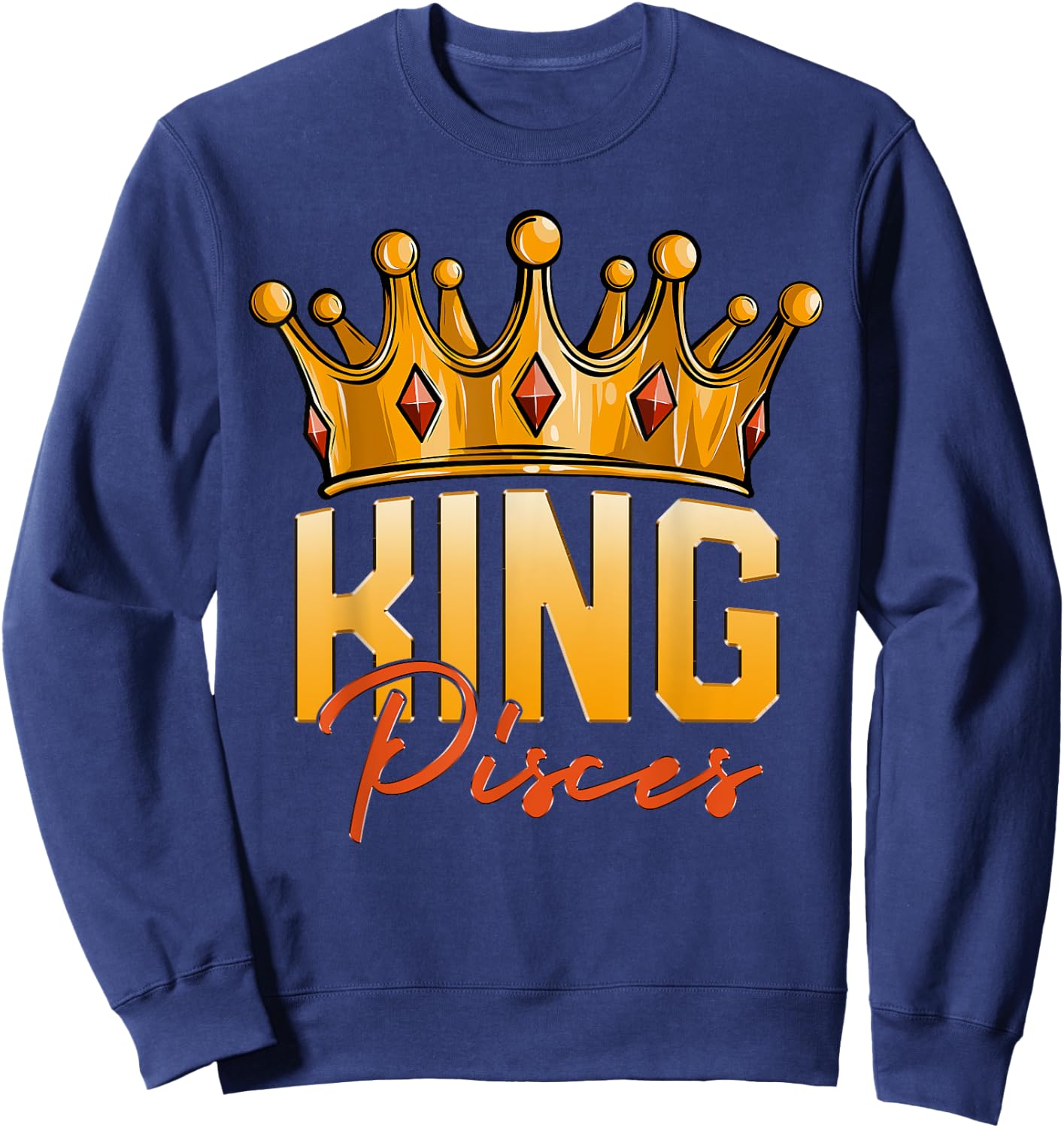 King Pisces Men Zodiac Birthday Crown Sweatshirt - Sweatshirt | Navy