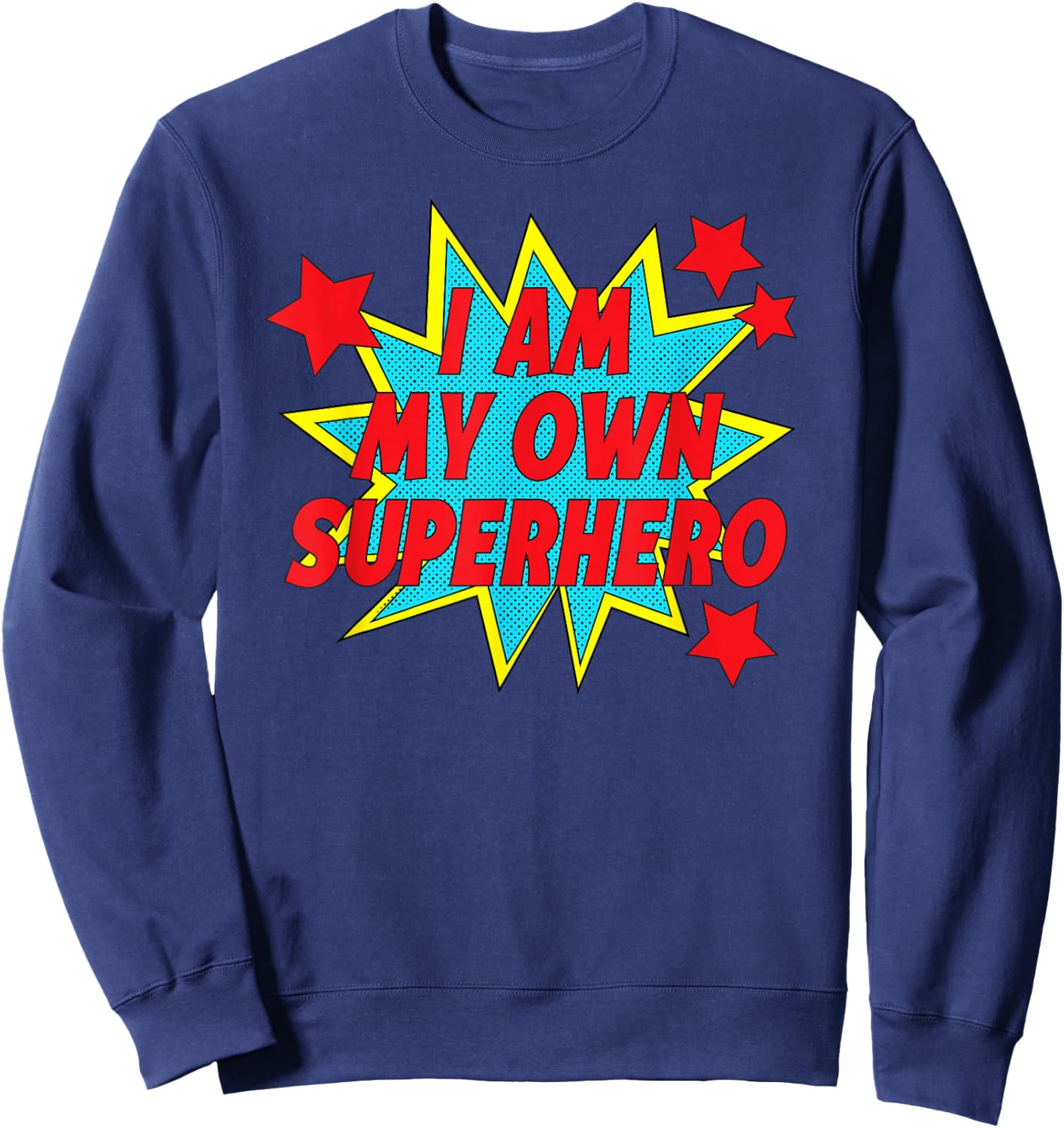 I Am My Own Superhero Positive Motivation Sweatshirt - Sweatshirt | Navy