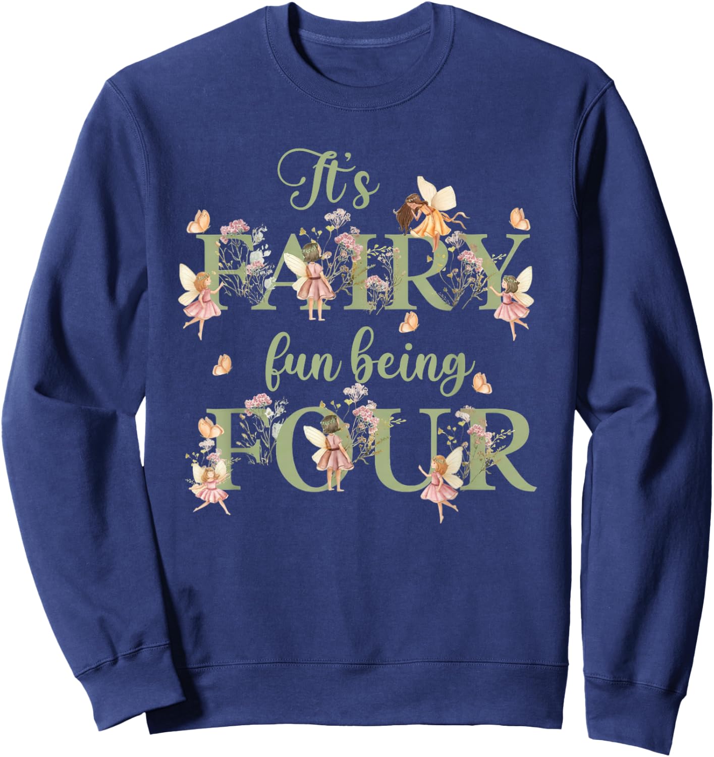 It's Fairy Fun Being Four Years Old 4th Birthday Decorations Sweatshirt - Sweatshirt | Navy