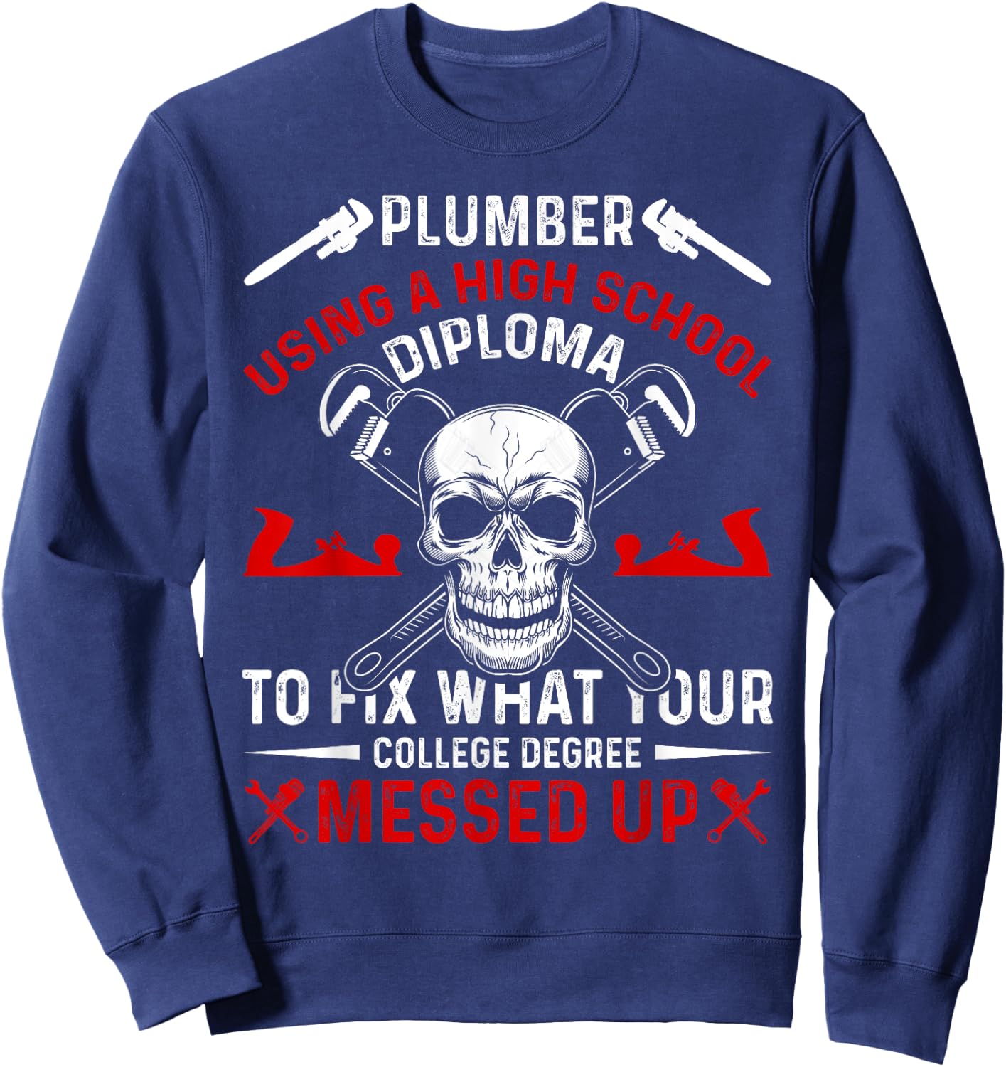 Funny Plumbing Graphic Design Plumber Dad Husband Men Sweatshirt - Sweatshirt | Navy