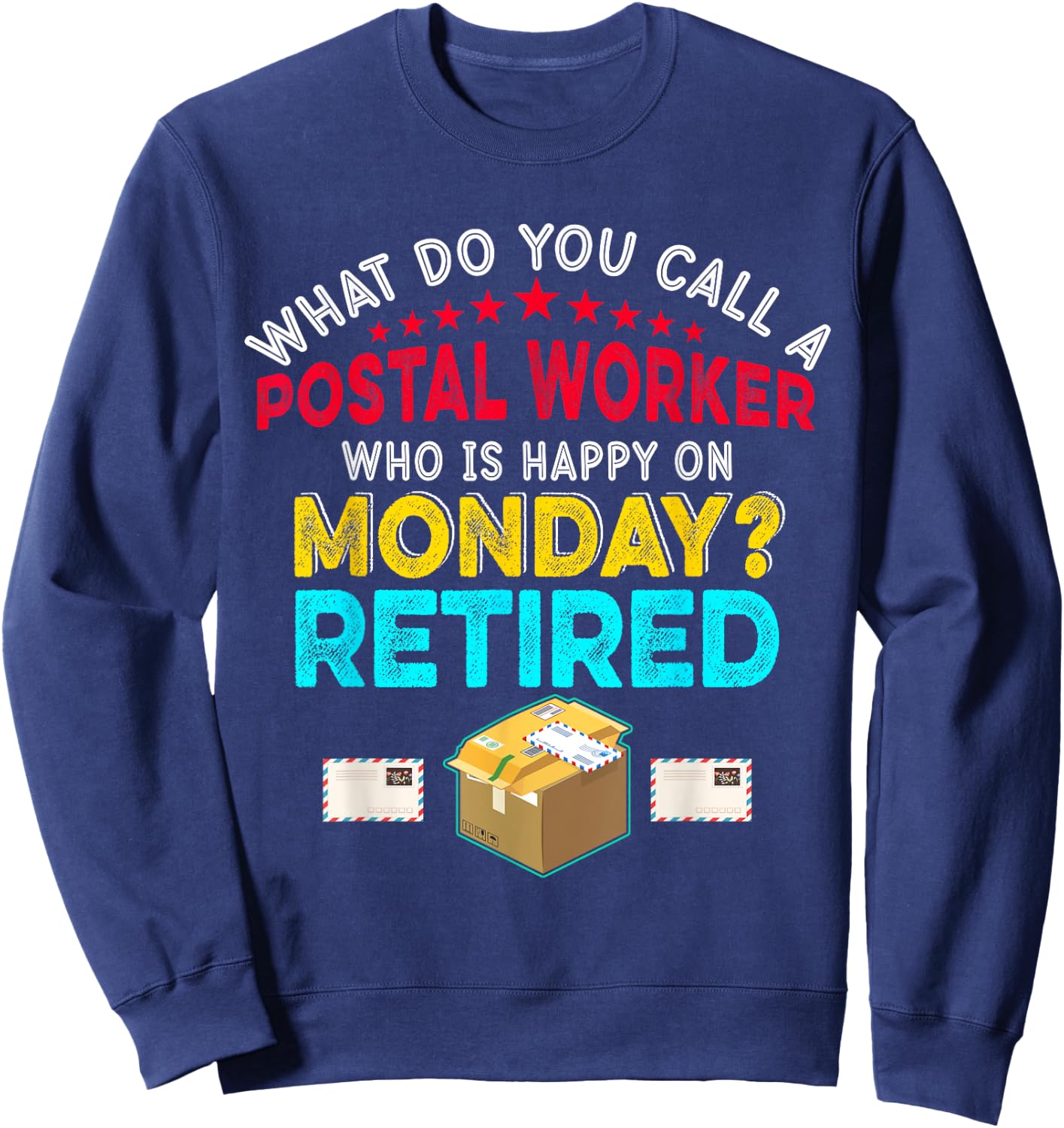 Vintage Retro Happy Retirement Funny A Postal Worker Retired Sweatshirt - Sweatshirt | Navy