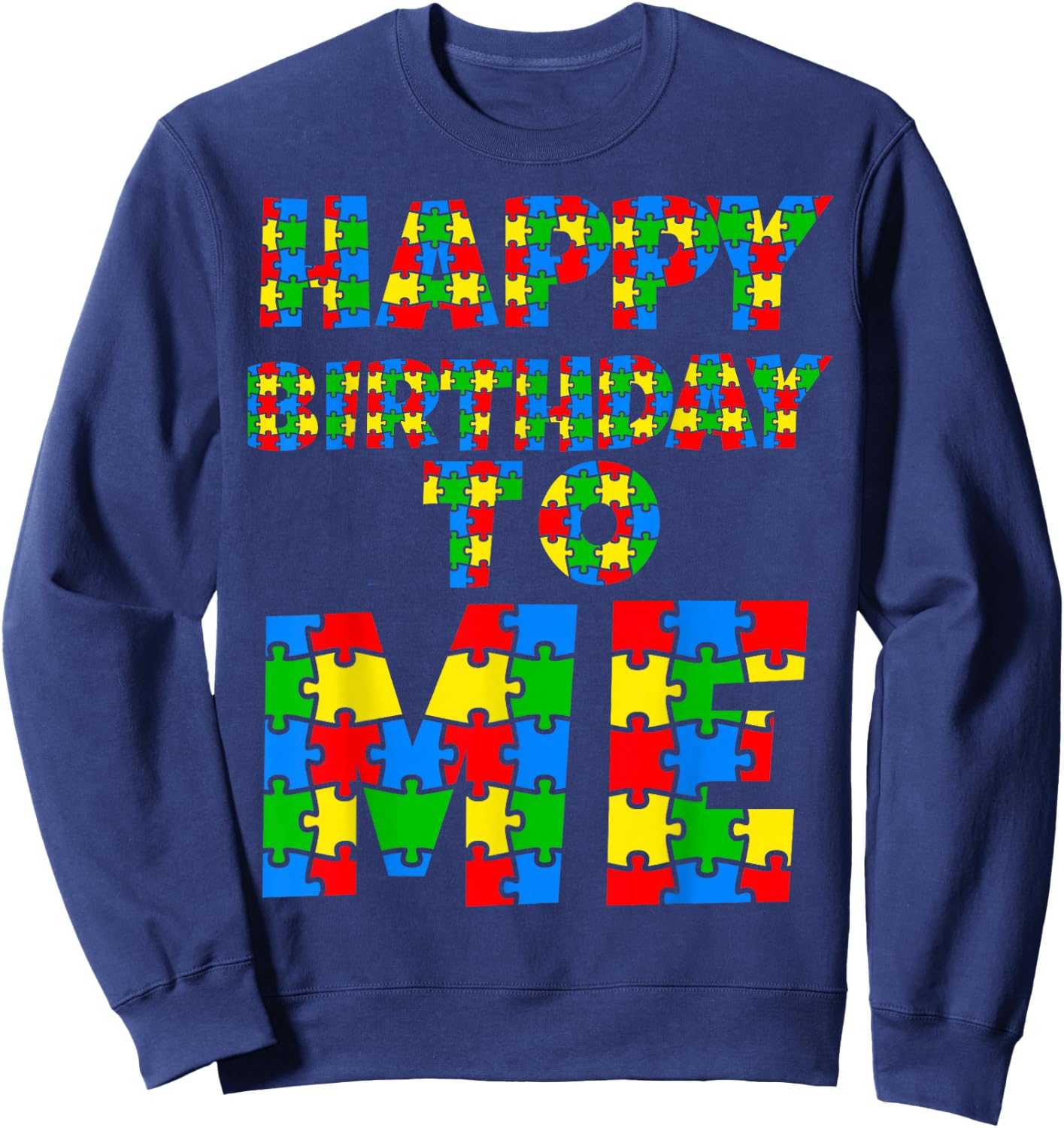 Happy Birthday To Me Autism Birthday Rainbow Kids Boys Girls Sweatshirt - Sweatshirt | Navy