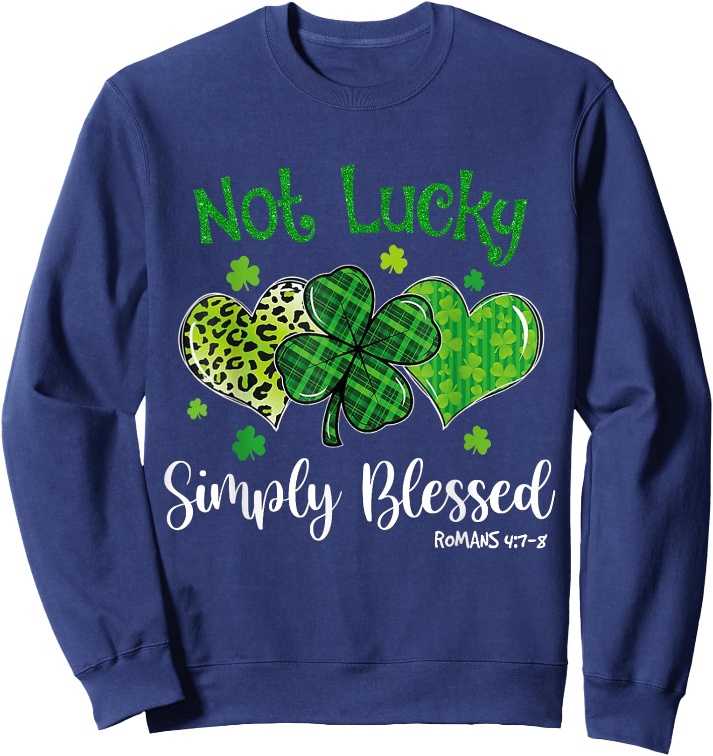 Not Lucky Simply Blessed Christian Shamrock St Patricks Day Sweatshirt - Sweatshirt | Navy