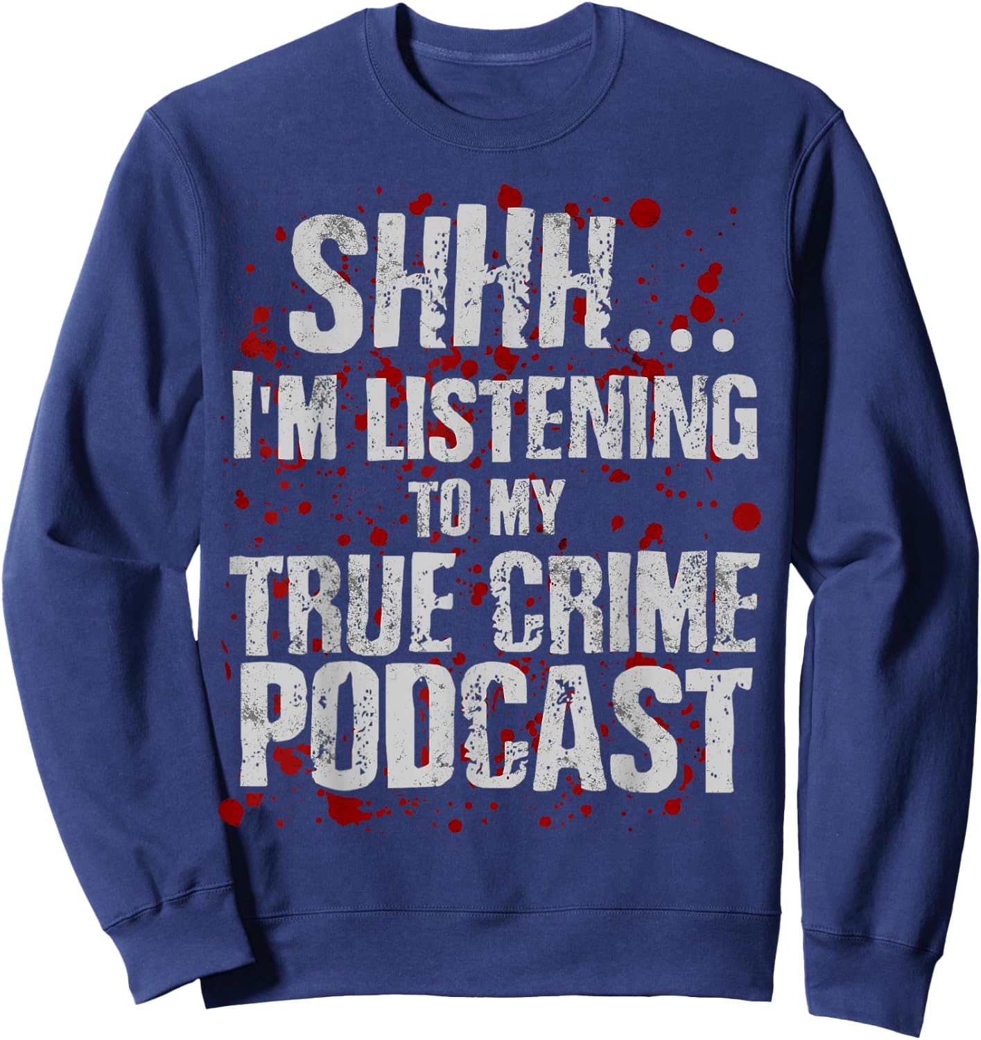 Funny Murderino Shirt Obsessed Junkie True Crime Podcast Sweatshirt - Sweatshirt | Navy