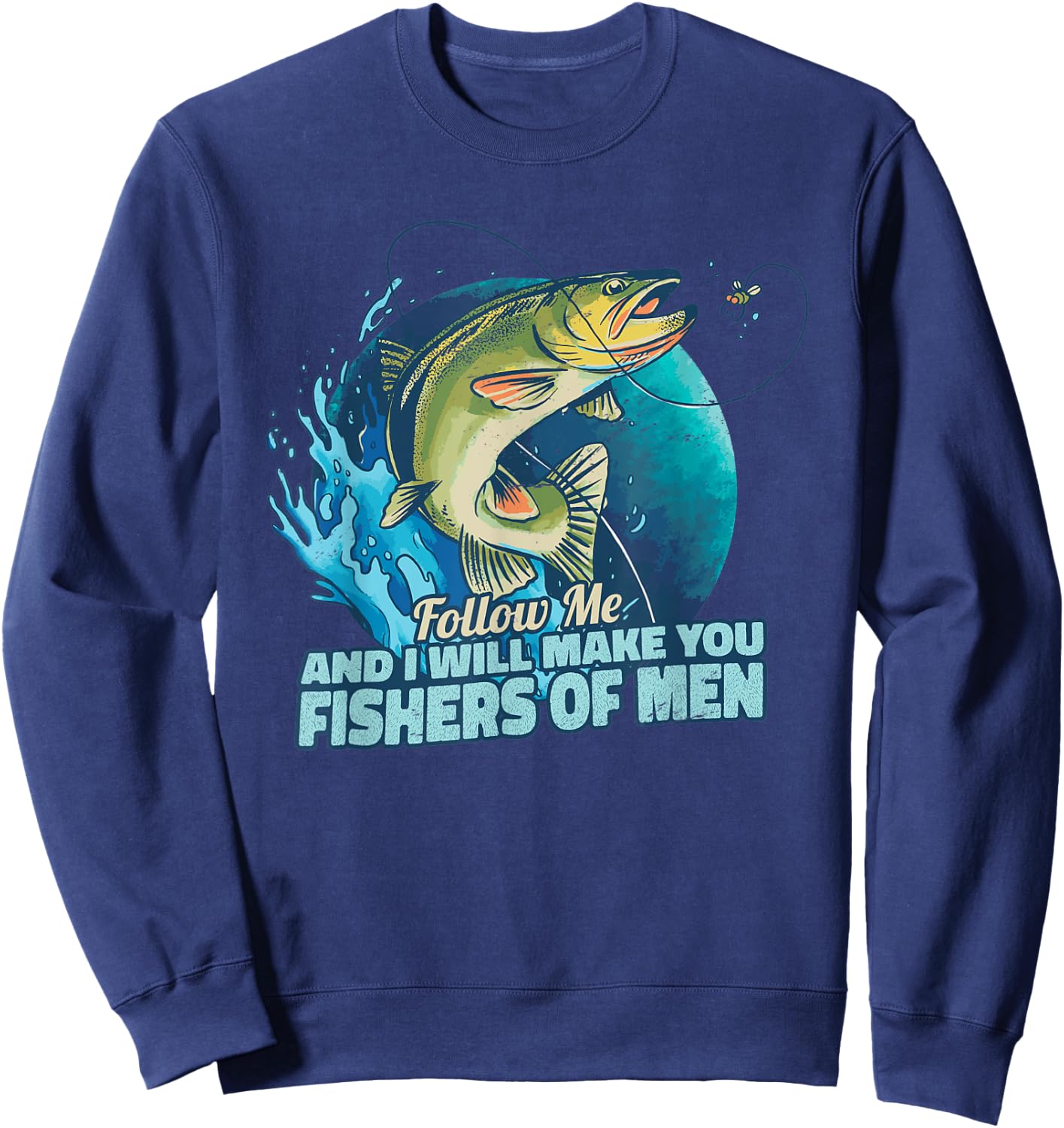Follow me And I will make you a fishers of men for fishermen Sweatshirt - Sweatshirt | Navy