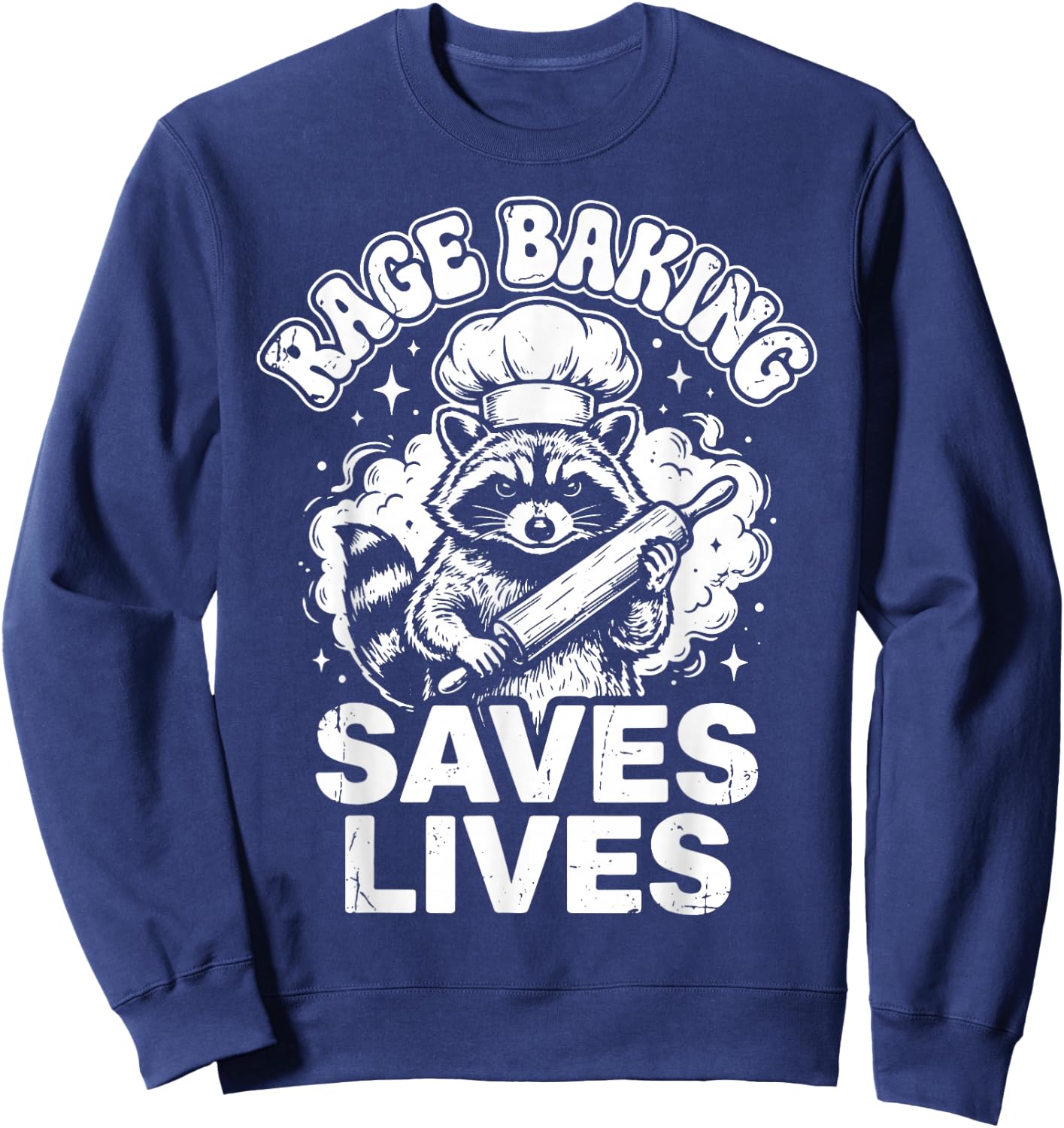 Rage Baking Saves Lives Sweatshirt - Sweatshirt | Navy