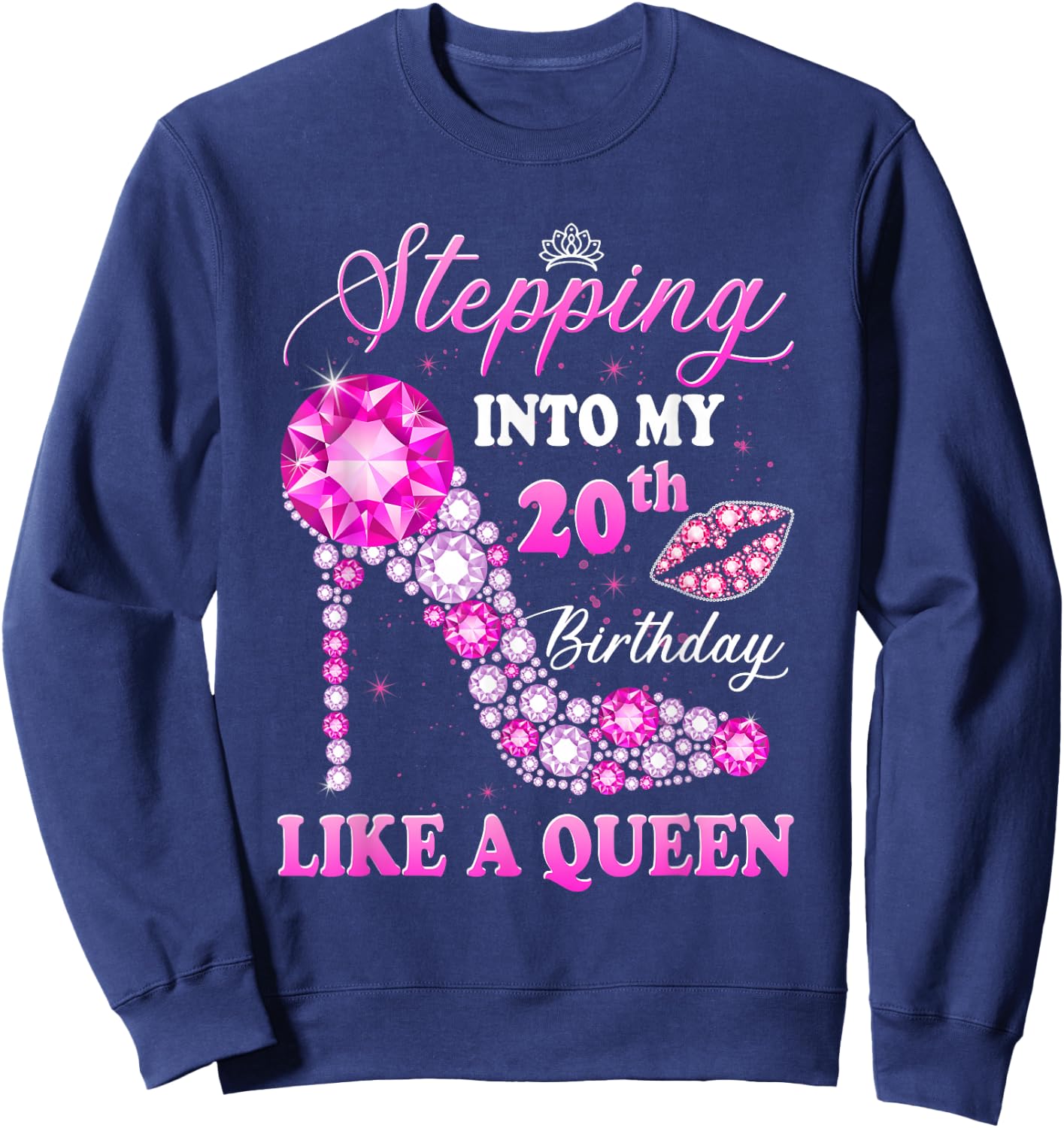 Stepping Into My 20th Birthday Like A Queen Sweatshirt - Sweatshirt | Navy