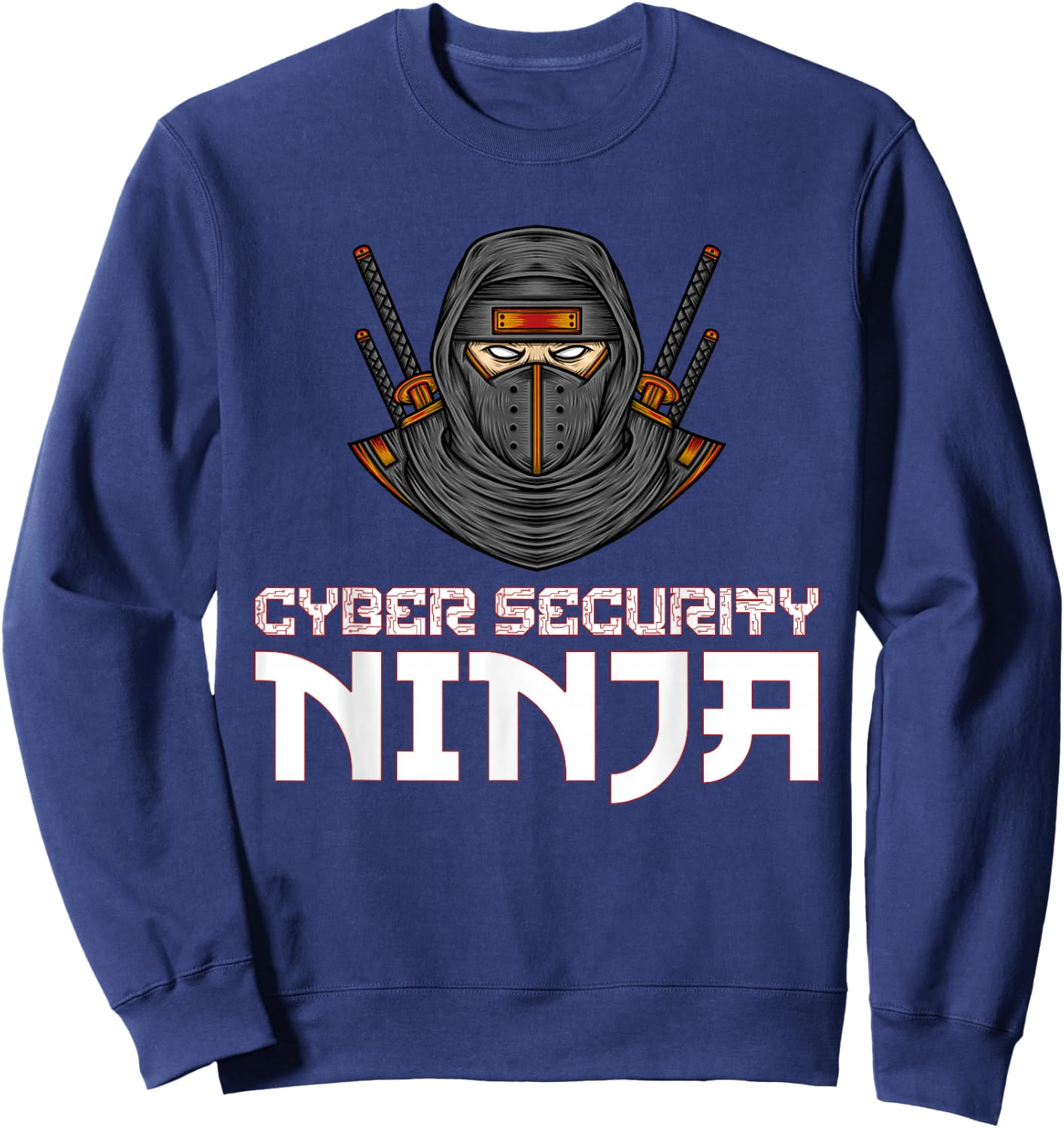 Cyber Security Ninja Computer Programmer Funny Humor Sweatshirt - Sweatshirt | Navy